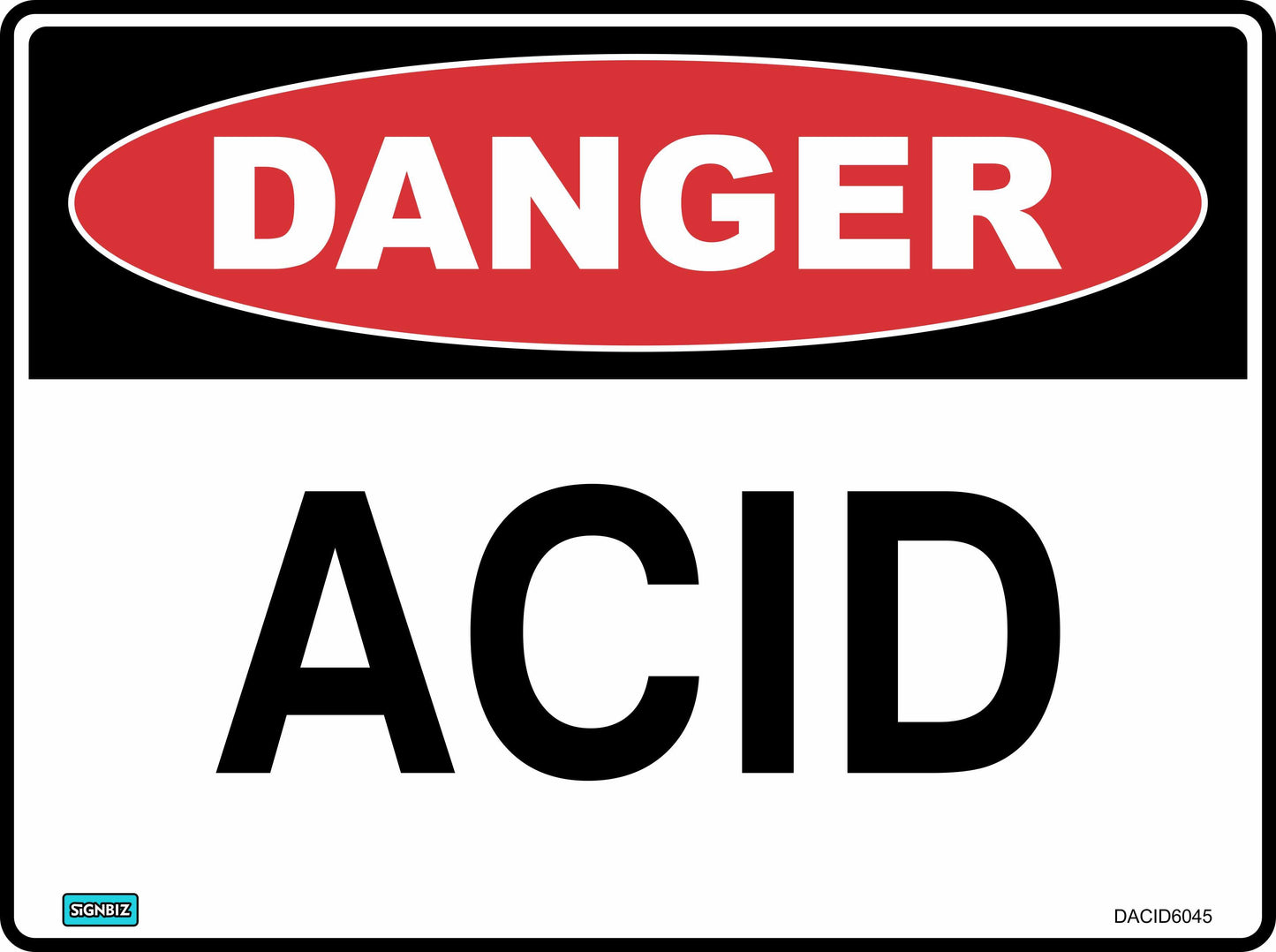 The Danger Acid sign features a red oval with "DANGER" and bold black text reading "ACID," warning you of hazardous acid in the area.