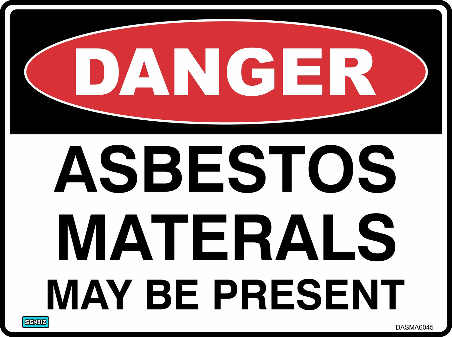 The Danger Asbestos Material May Be Present sign features a red oval labeled "Danger" above bold black text on a white background, warning of the potential presence of hazardous asbestos material.