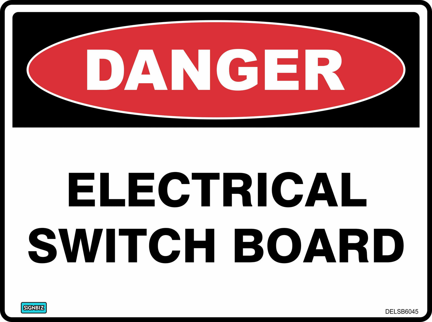 The Danger Electrical Switch Board sign is rectangular with a red and black "DANGER" label at the top and bold black text on a white background to warn of hazardous conditions.