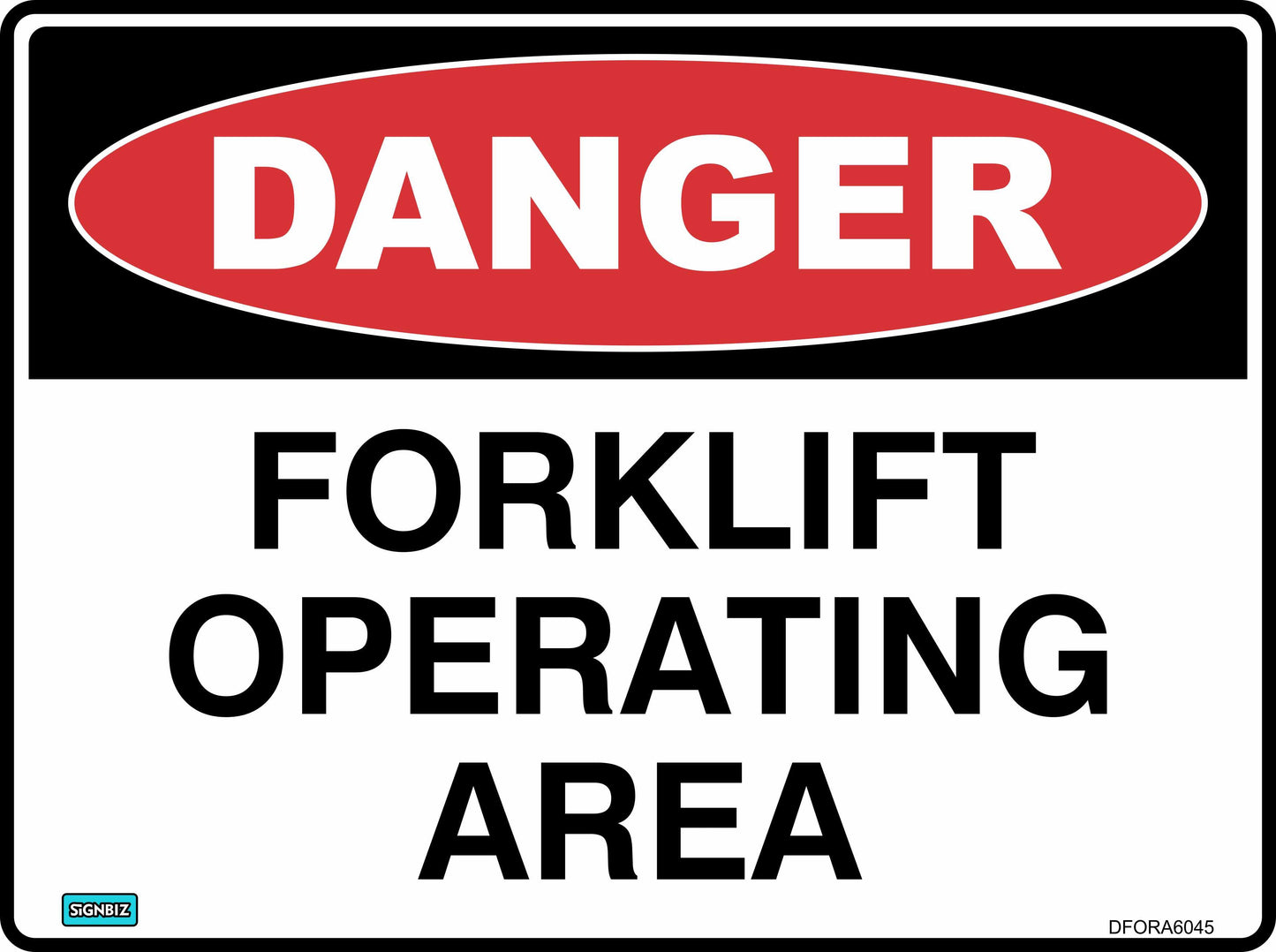 The Danger Forklift Operating Area sign is rectangular with a red "DANGER" oval and bold black text below reading "FORKLIFT OPERATING AREA," warning of active forklifts.