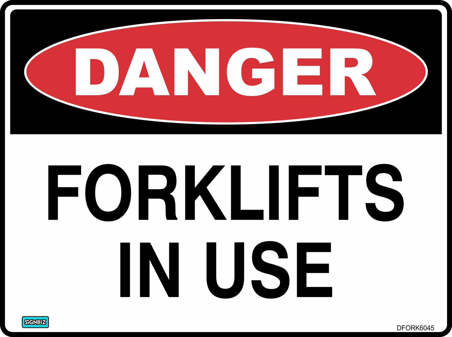 The "Danger Forklift In Use" sign features a red oval labeled "DANGER" and bold black text reading "FORKLIFTS IN USE," warning of active forklift operations for workplace safety.