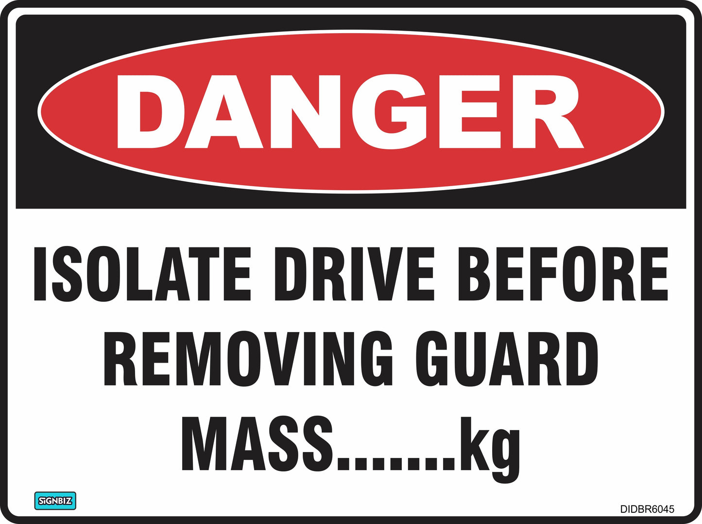 Danger Isolate Drive Before Remov Guard ...Mass
