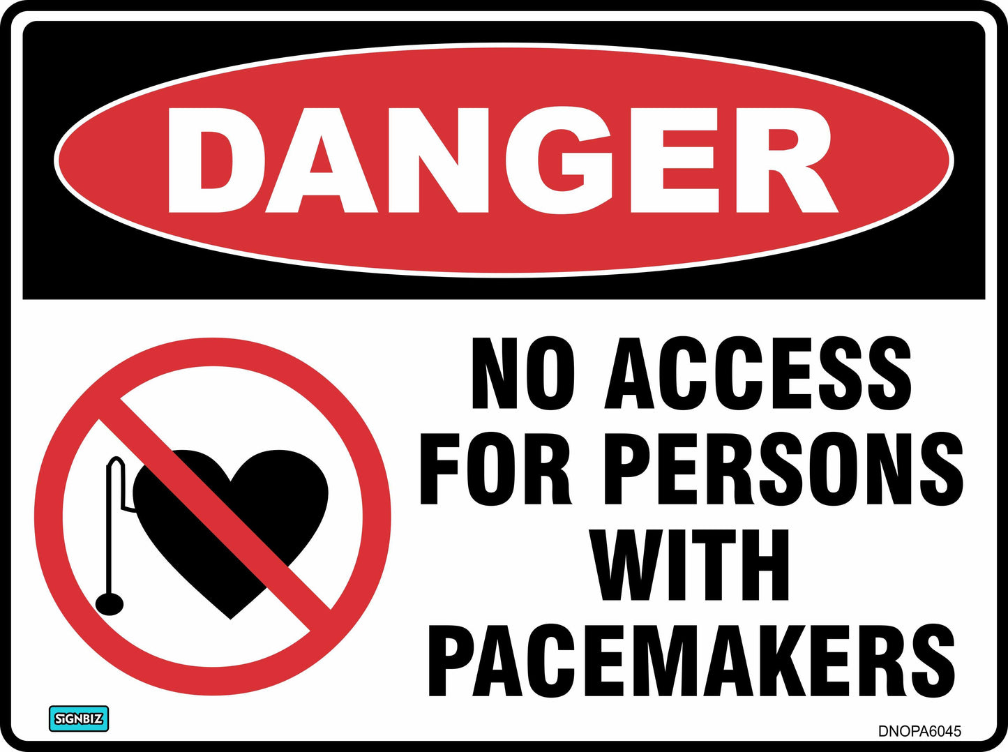 The Danger N/A For Person W/ Pacemaker sign features a crossed-out heart and pacemaker in a red circle, warning that access is prohibited for people with pacemakers and emphasizing the need for clear safety signage.