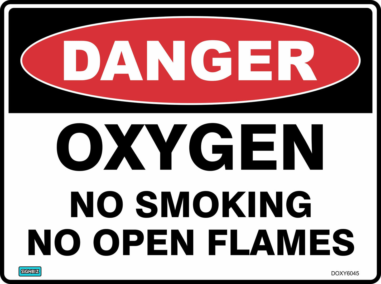 The Danger Oxygen sign features bold text reading "DANGER OXYGEN NO SMOKING NO OPEN FLAMES" with a red oval labeled "DANGER" at the top, following the standard design of safety hazard warning signs.