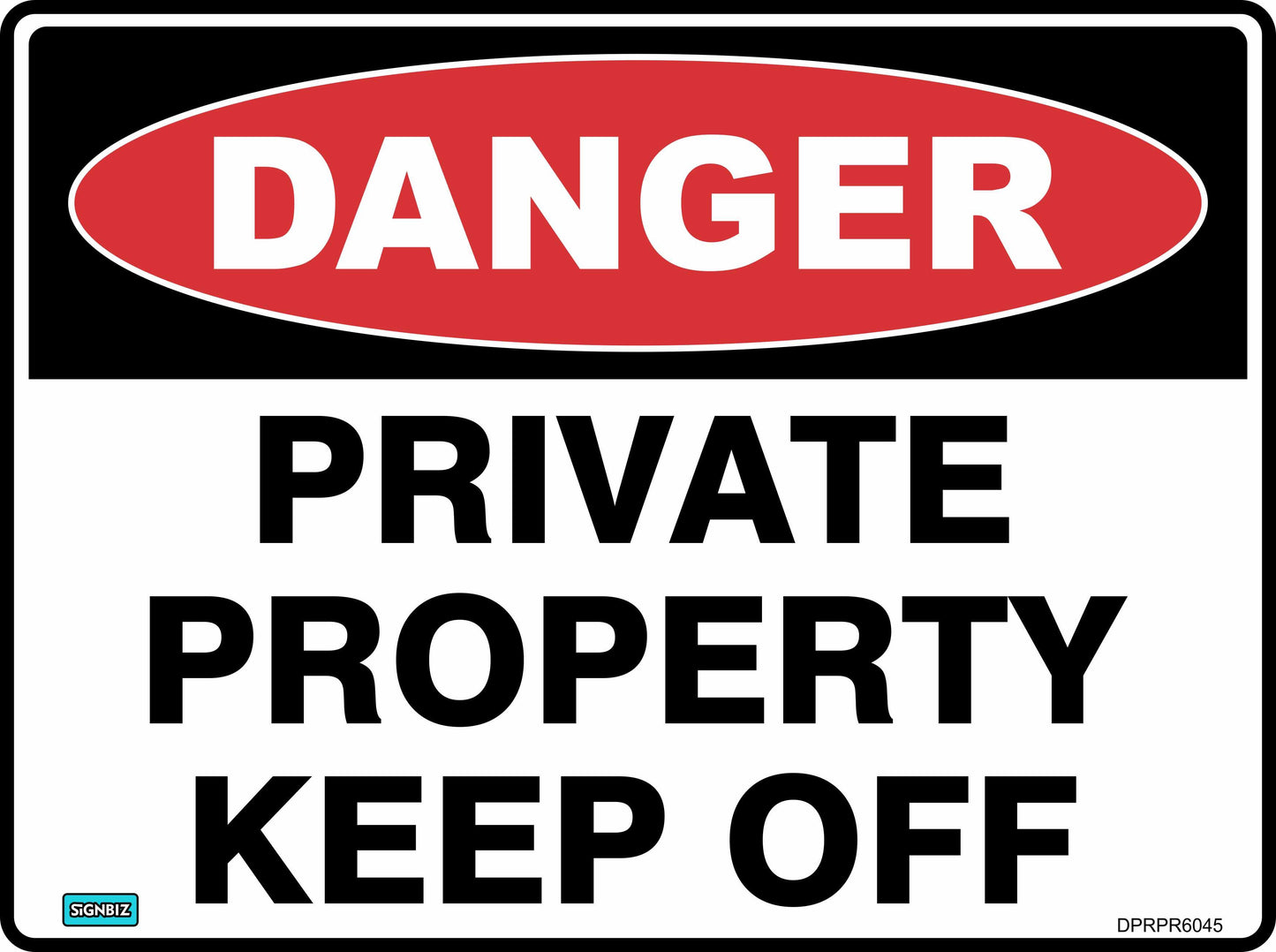 The Danger Private Property Keep Off sign features "DANGER" in white on a red oval and "PRIVATE PROPERTY KEEP OFF" in bold black letters, making it ideal for marking restricted areas.