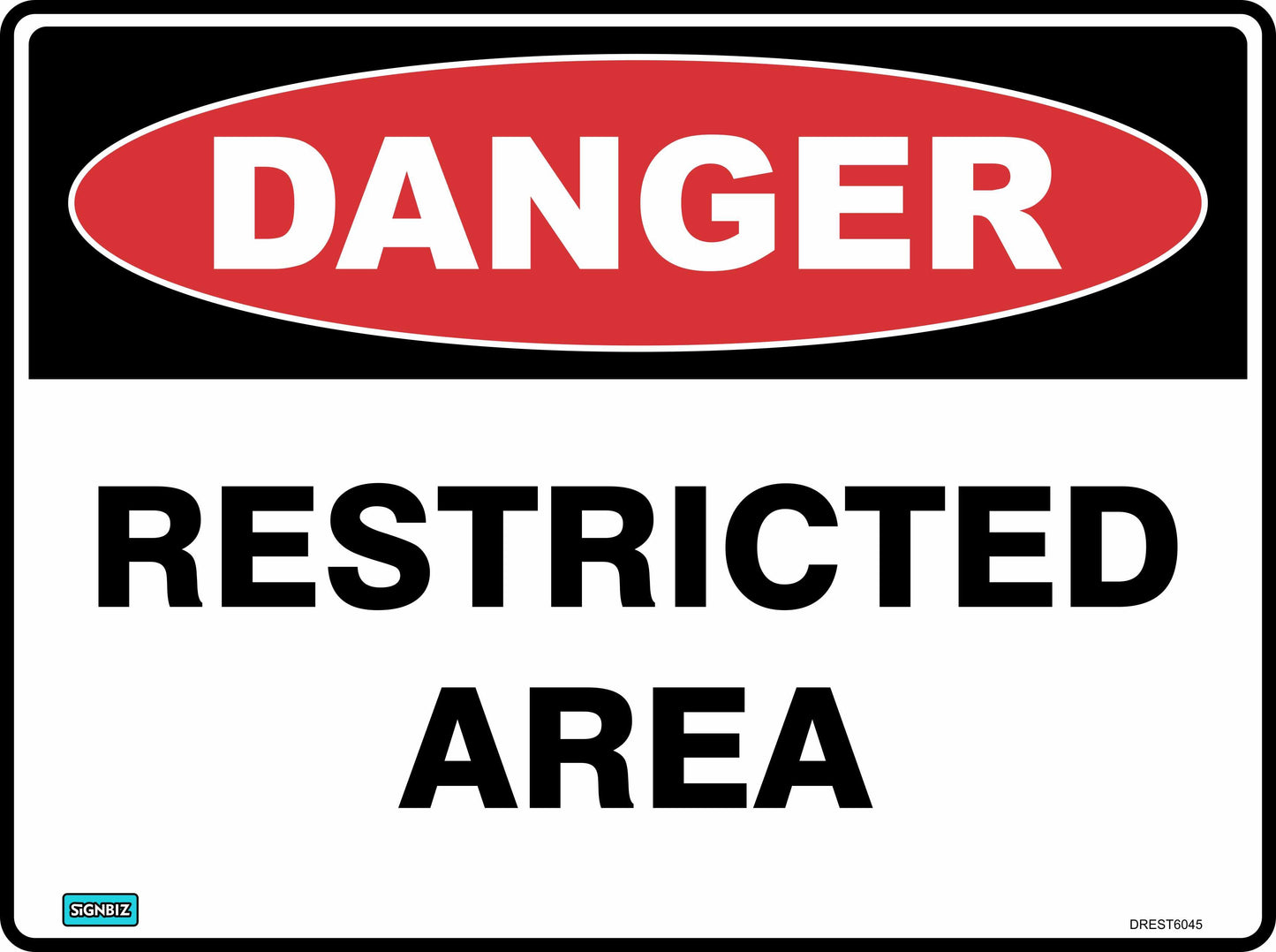 The Danger Restricted Area sign features a red oval labeled "DANGER" in white above bold black "RESTRICTED AREA" text on a white background, warning that entry is limited or hazardous.