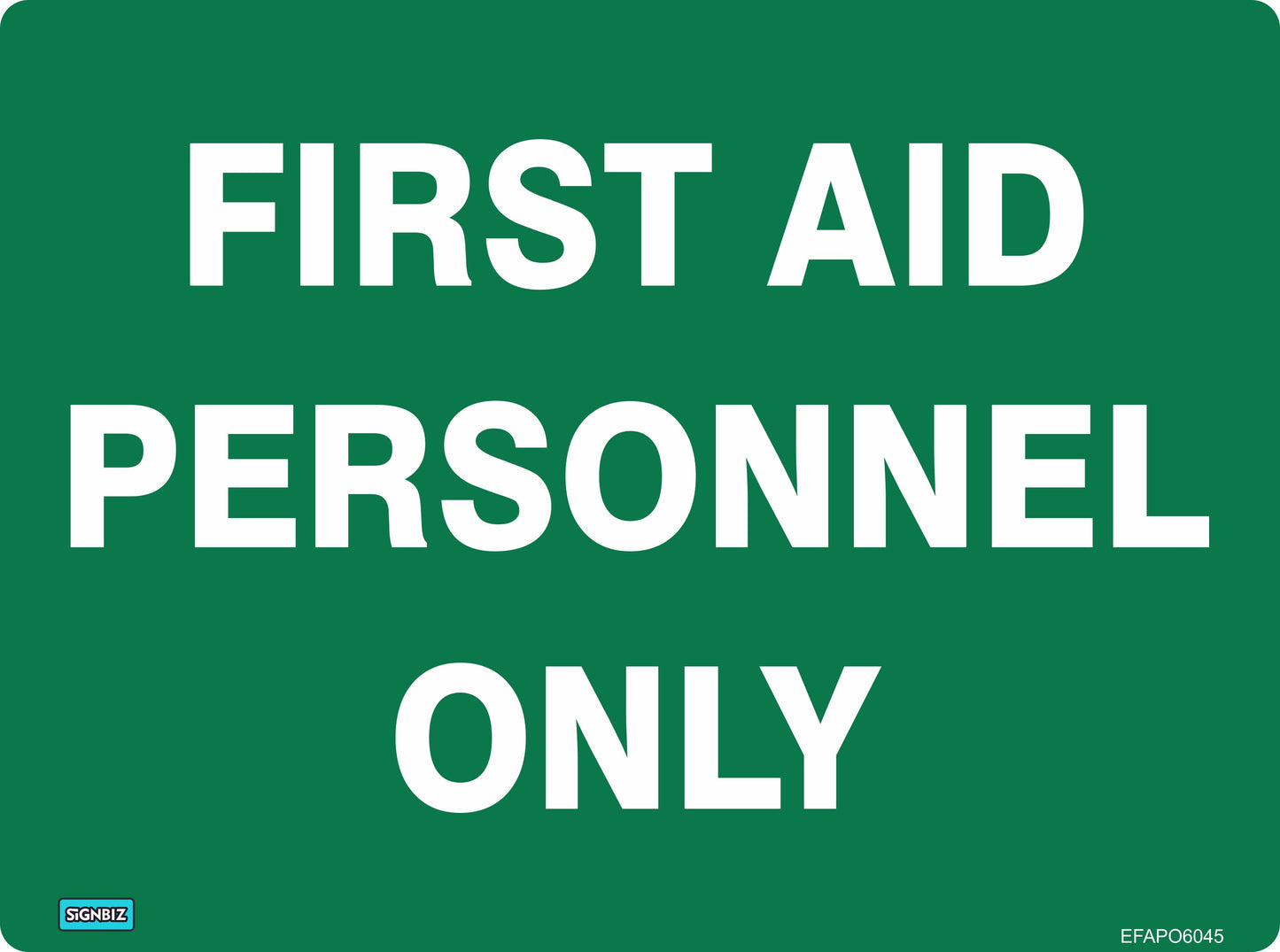 Green rectangular "First Aid Personnel Only" sign with bold white text, compliant with AS/NZS1319 Emergency Information Signs. "SIGNBIZ" in bottom left, code EFAPO6045 in bottom right.