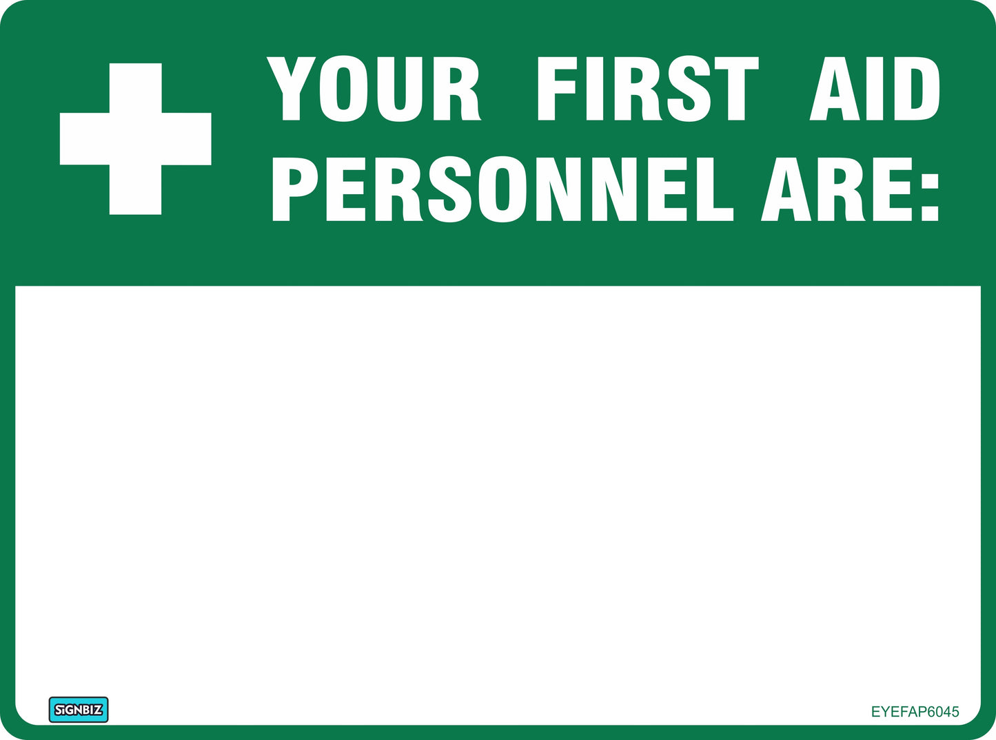 The Emergency Your First Aid Person sign is green and white, featuring a white cross and the text "Your First Aid Personnel Are:" with space underneath to add names.