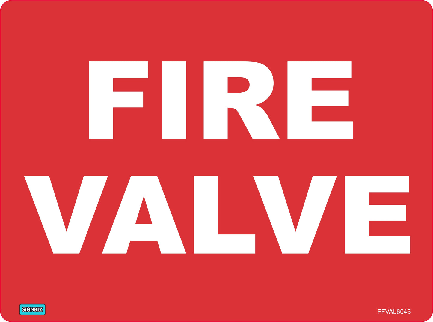 The Fire Valve is a red rectangular sign displaying "FIRE VALVE" in large, bold white capitals, meets AS/NZS1319 standards, and complements fire alarms to enhance safety.
