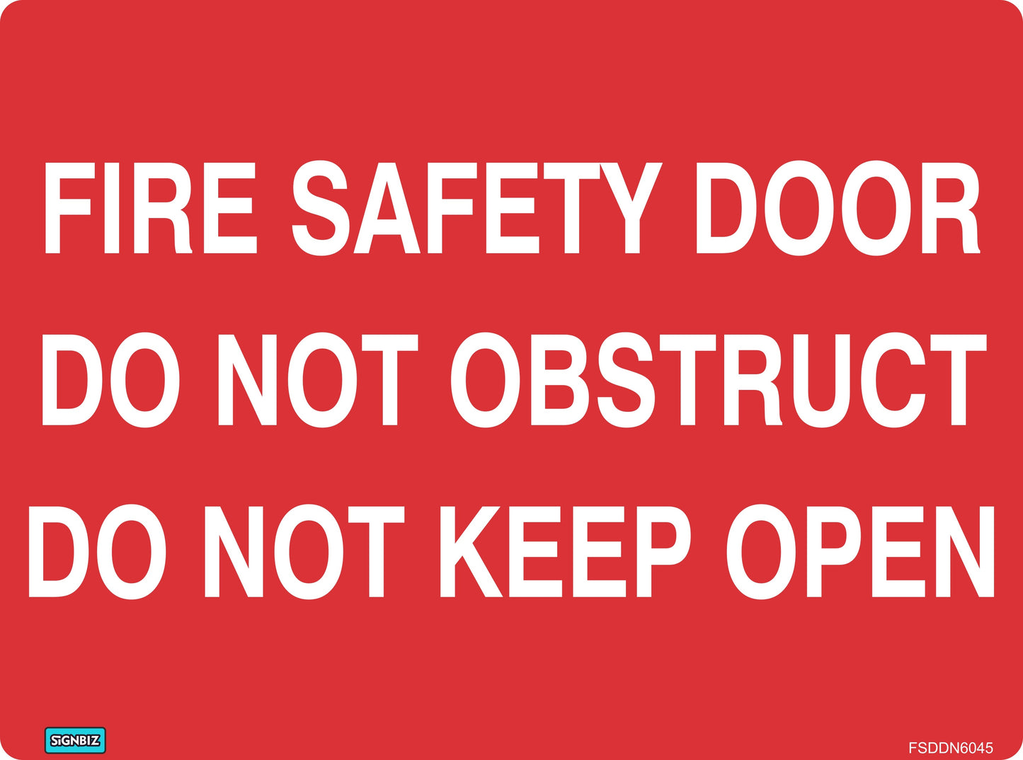 The Fire Safety Do Not Obs Keep Clr is a red sign with bold white text: "FIRE SAFETY DOOR DO NOT OBSTRUCT DO NOT KEEP OPEN," compliant with AS/NZS1319.