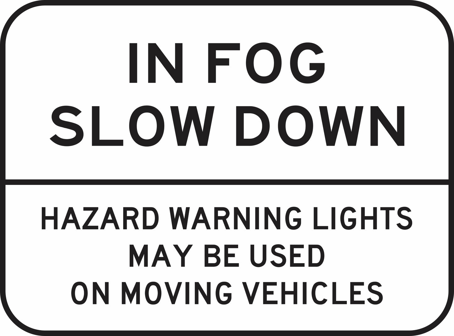 The G9-256n road sign displays "IN FOG SLOW DOWN. HAZARD WARNING LIGHTS MAY BE USED ON MOVING VEHICLES" in bold, uppercase black letters on a white background.