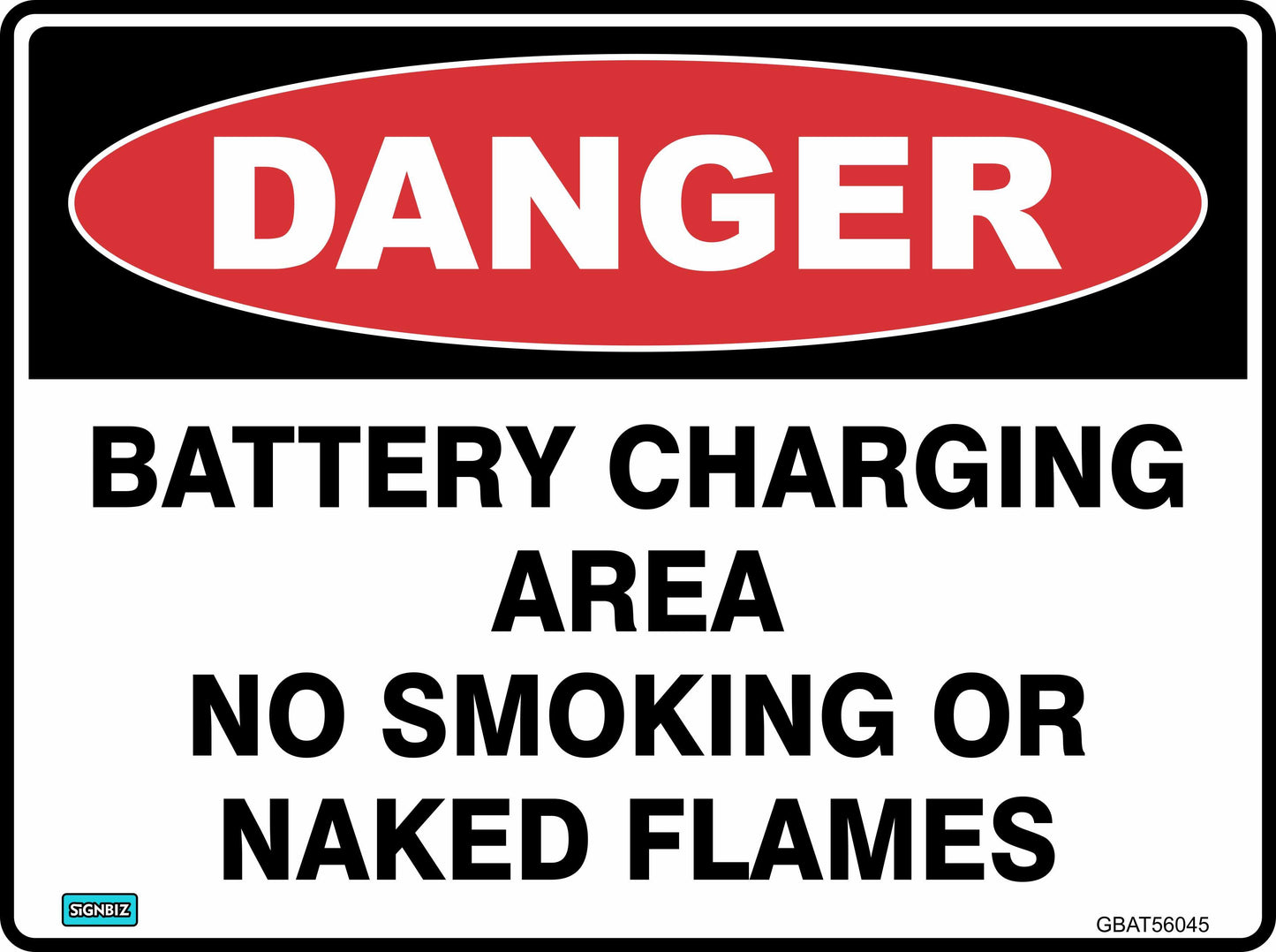 The Battery Charging Area No Smoking sign displays "DANGER BATTERY CHARGING AREA NO SMOKING OR NAKED FLAMES" in bold black text on white with a red "DANGER" oval—perfect for battery and forklift zones.