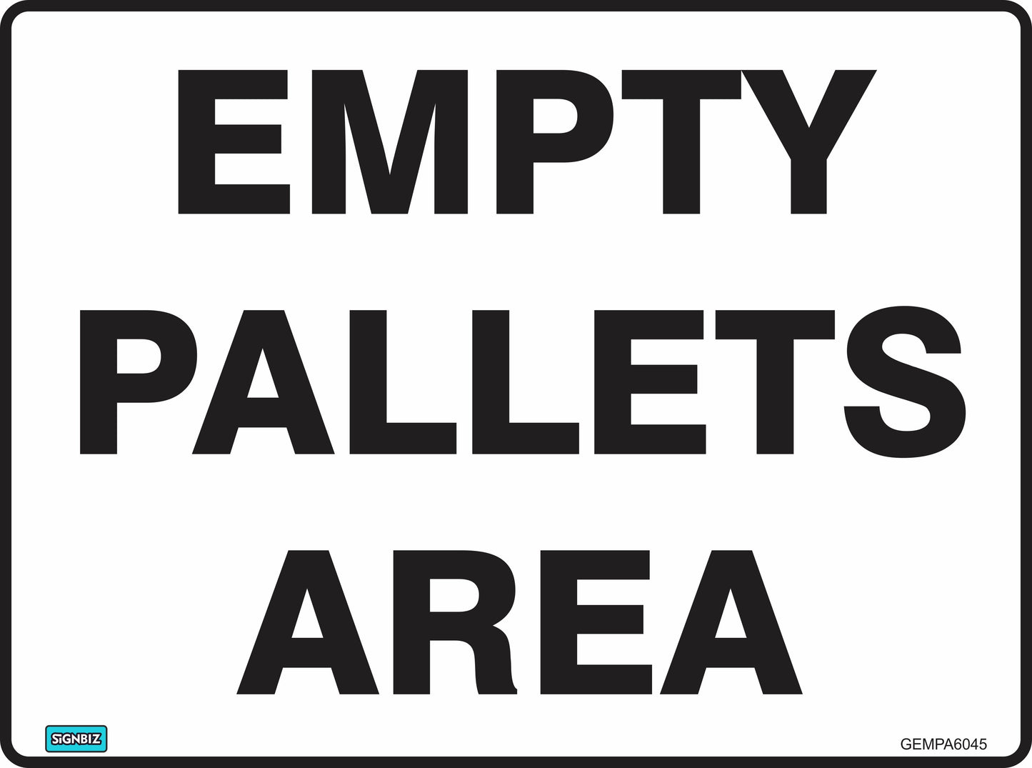 The General Empty Pallet Area sign features black, bold text on a white background reading "EMPTY PALLETS AREA," designed to meet AS/NZS 1319 standards for Australian safety signs and promote workplace compliance.