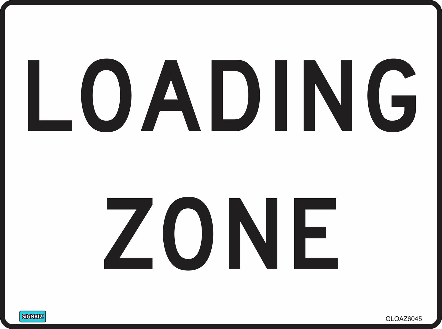 The General Loading Zone sign is a rectangular workplace safety sign with a white background, bold black "LOADING ZONE" text, and a thin black border, compliant with Australian AS/NZS 1319 standards.