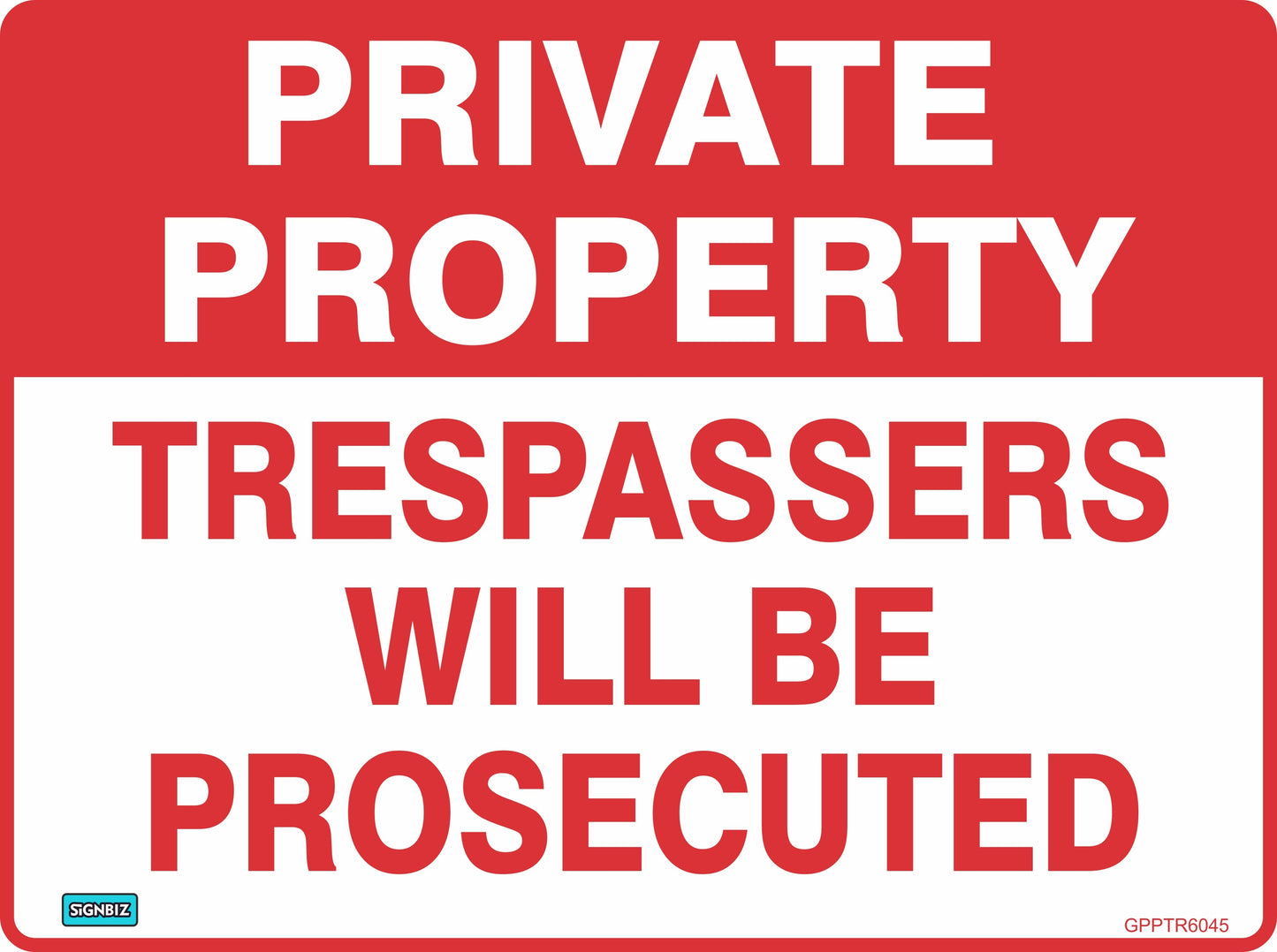 A red and white sign reads: "PRIVATE PROPERTY TRESPASSERS WILL BE PROSECUTED." The General Priv Prop Tres Prosecuted sign includes a small manufacturer's logo, common in Australian workplace safety signage.