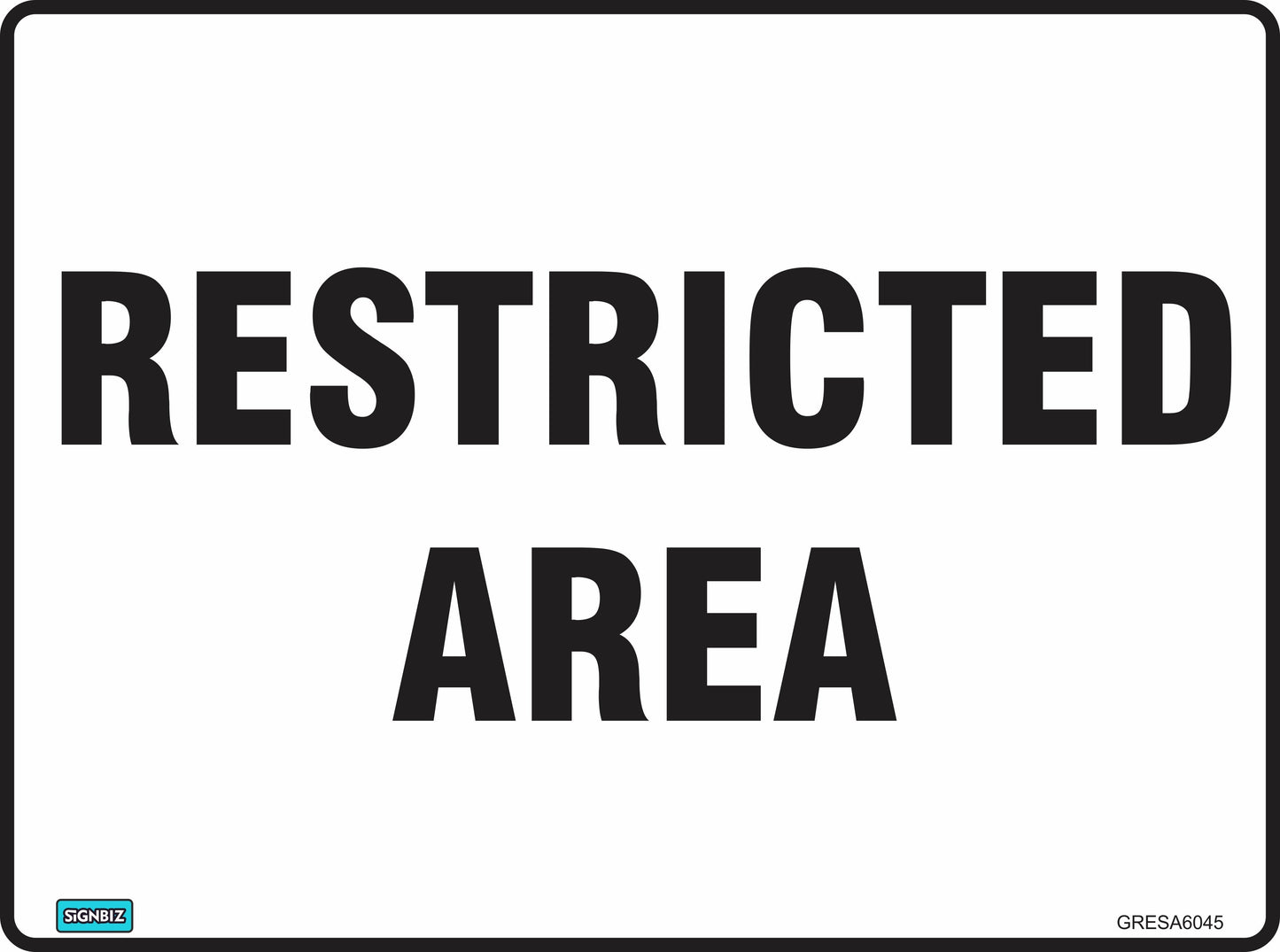 The "General Restricted Area" sign is a white sign with a black border and bold, black "RESTRICTED AREA" text in capitals, commonly used as a Restricted Area Sign and compliant with AS/NZS 1319 safety standards.