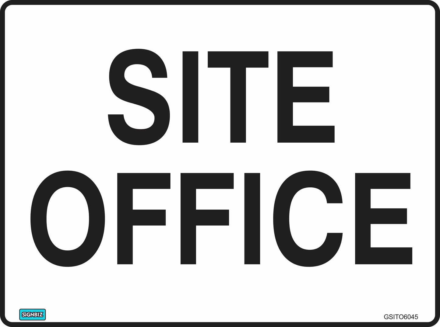 The General Site Office sign is a white rectangle with bold black "SITE OFFICE" text and a thin black border. Made to Australian safety standards, it's perfect for clear workplace identification and safety signage.