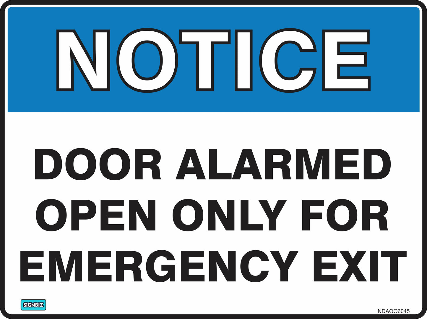 The Notice Door Alarmed sign is a rectangular safety sign with a blue "NOTICE" header and black text: "DOOR ALARMED OPEN ONLY FOR EMERGENCY EXIT." Perfect for enhancing workplace safety.