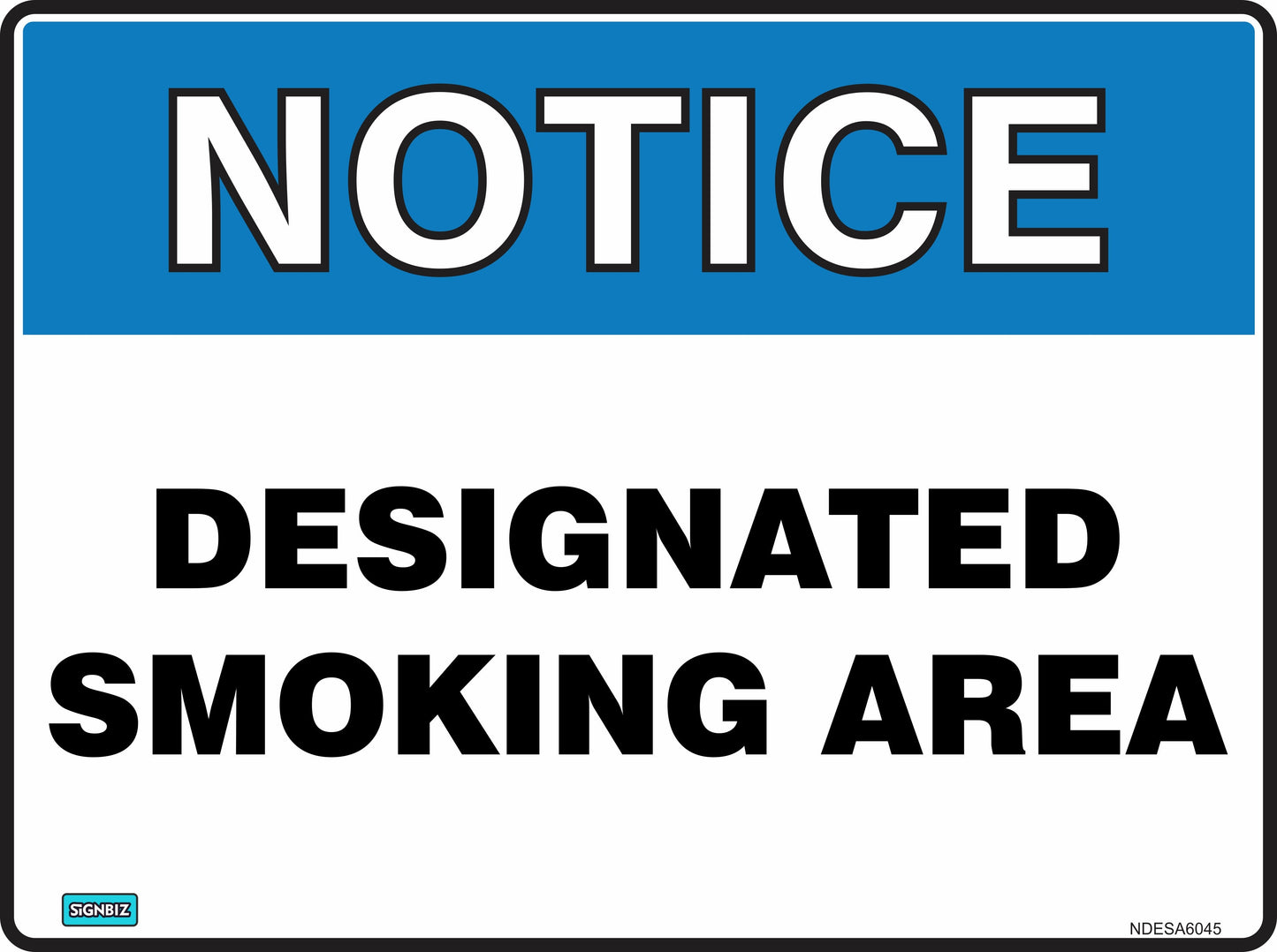 The Notice Designated Smoking Area sign features a white background, a blue "NOTICE" header, and bold black text stating "DESIGNATED SMOKING AREA," clearly marking areas for smoking in any workplace or environment.