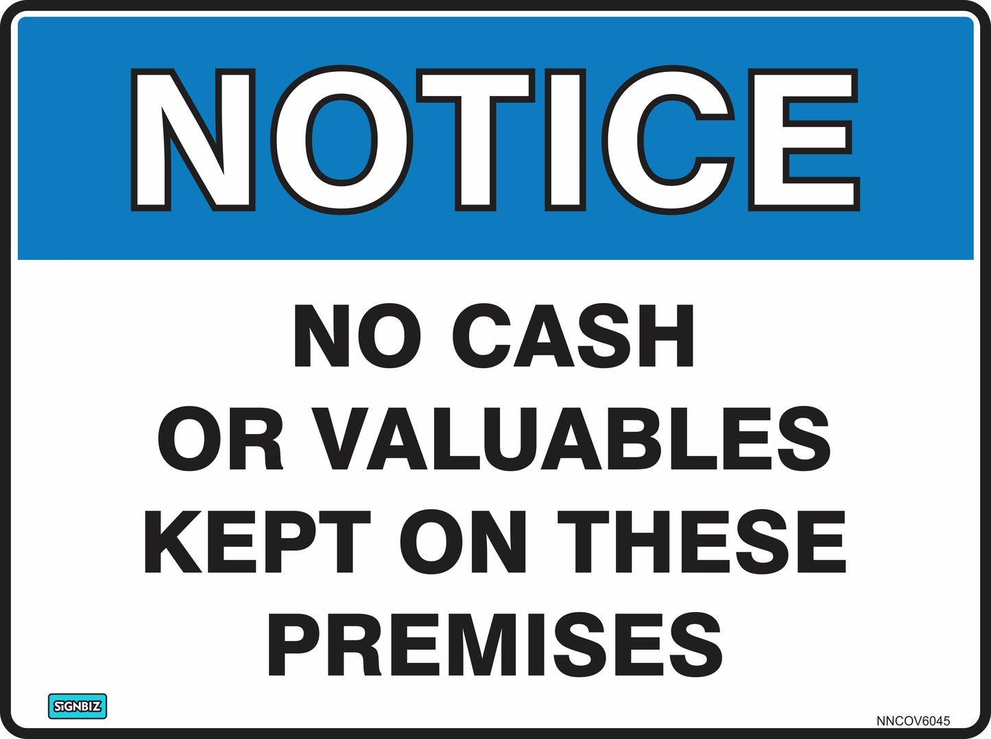The Notice No Cash Or Valuables sign features a blue "NOTICE" header and black text, clearly stating "NO CASH OR VALUABLES KEPT ON THESE PREMISES" to enhance workplace safety.