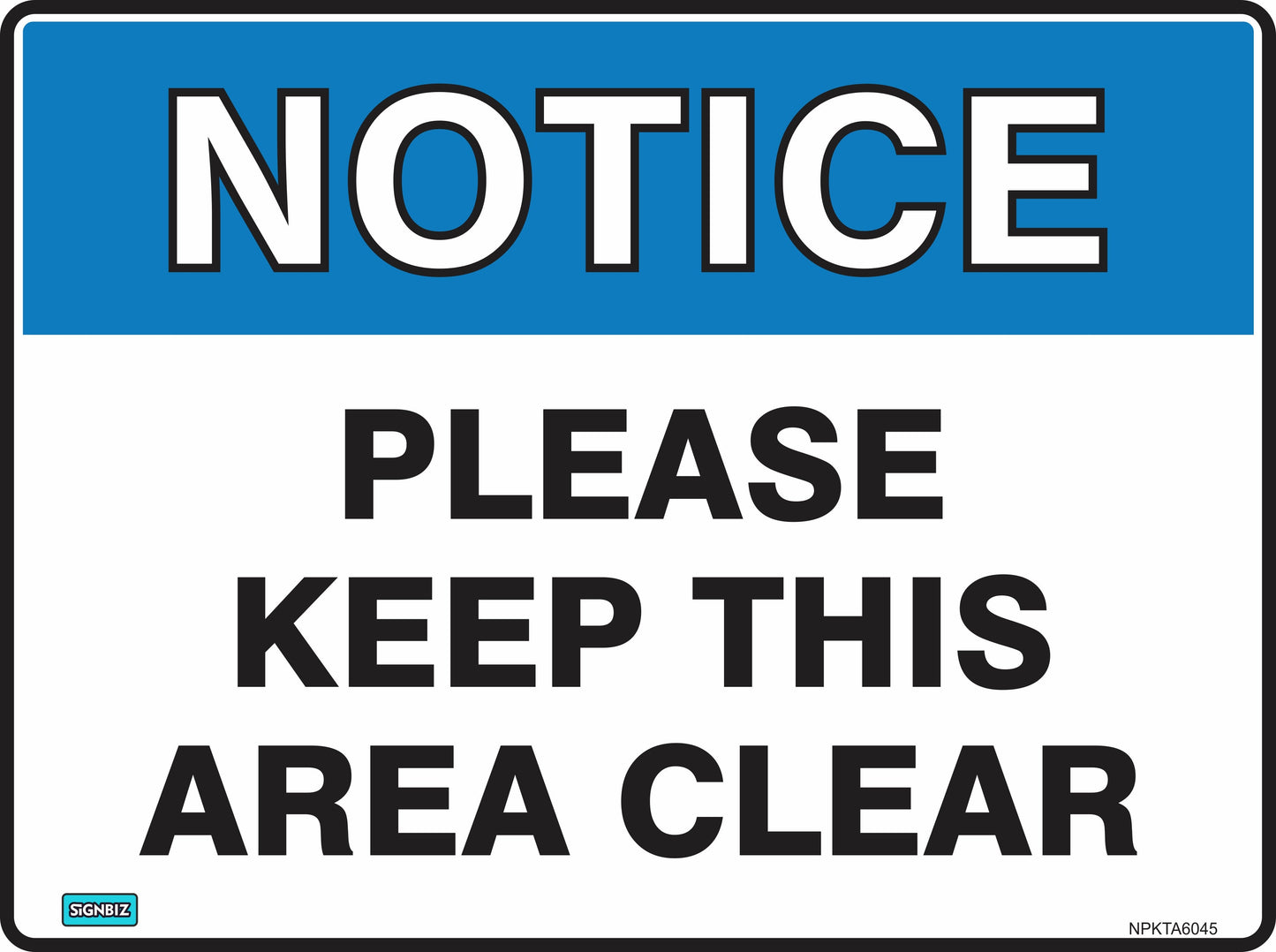The "Notice Pls Keep This Area Clear" sign features a blue "NOTICE" header and black text on a white background—ideal for promoting safety and organization in the workplace.