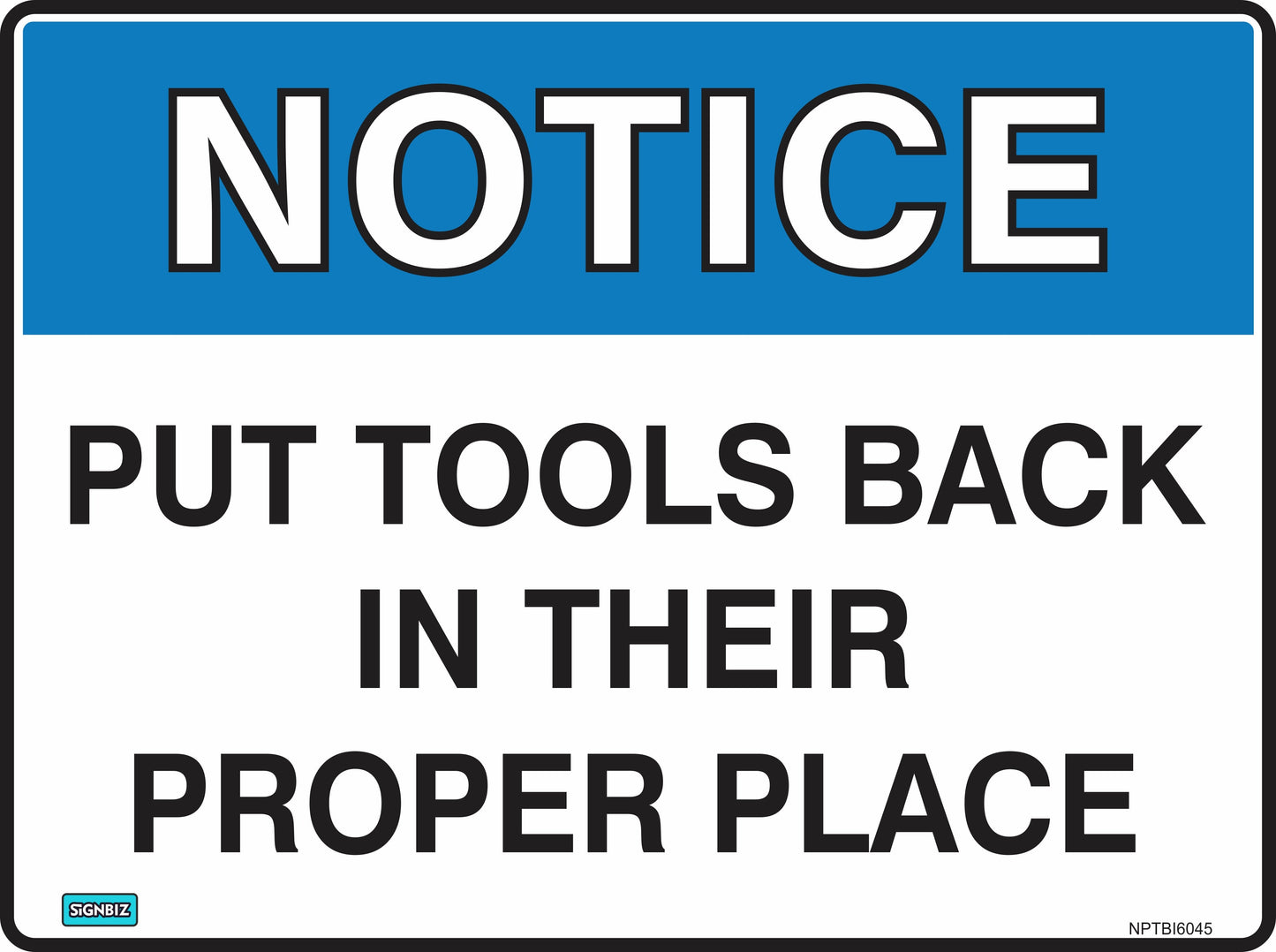 The Notice Put Tools Back sign, featuring a blue "NOTICE" header and black text, reminds employees to return tools to their proper place and supports safety protocol in any workplace.