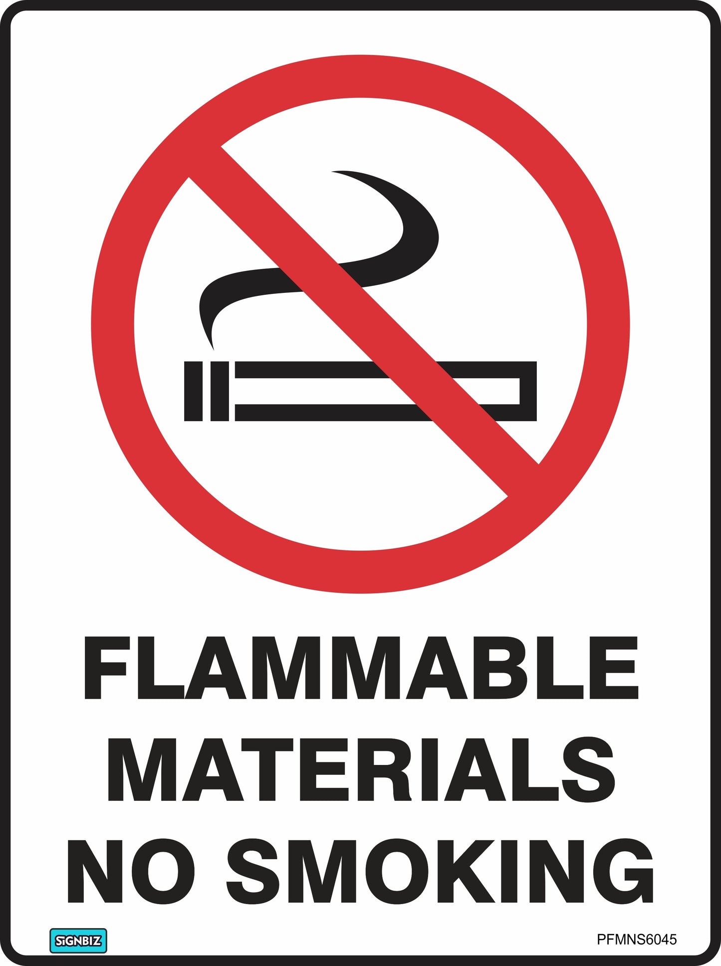 The Prohibition Flam Mat No Smoking sign displays a lit cigarette with a red ban symbol and the words "FLAMMABLE MATERIALS NO SMOKING," warning against smoking near flammable substances.