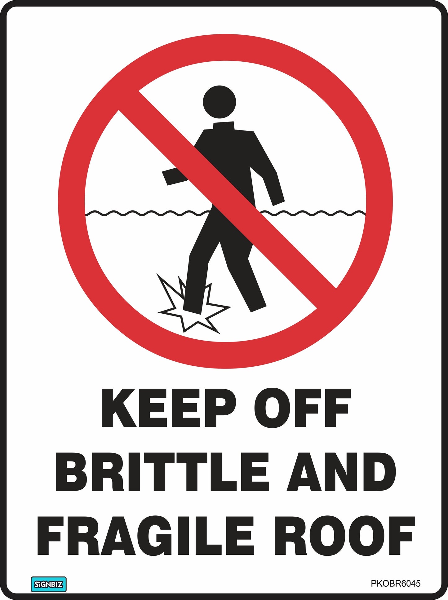 The Prohibition Keep Off Brittle Roof sign features a red prohibition circle over a person stepping on a breaking roof, meets Australian Standards, and displays "KEEP OFF BRITTLE AND FRAGILE ROOF"—perfect for clear safety at construction sites.