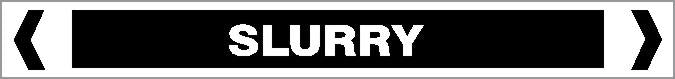 A rectangular black Pipe Marker - OTHER LIQUID - SLURRY sign with a white border, displaying "SLURRY" in bold white capitals between white angled brackets.