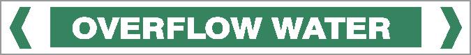 The Pipe Marker - WATER - OVERFLOW WATER features a green and white design with "OVERFLOW WATER" in bold capitals, flanked by two white double angle brackets on each side.