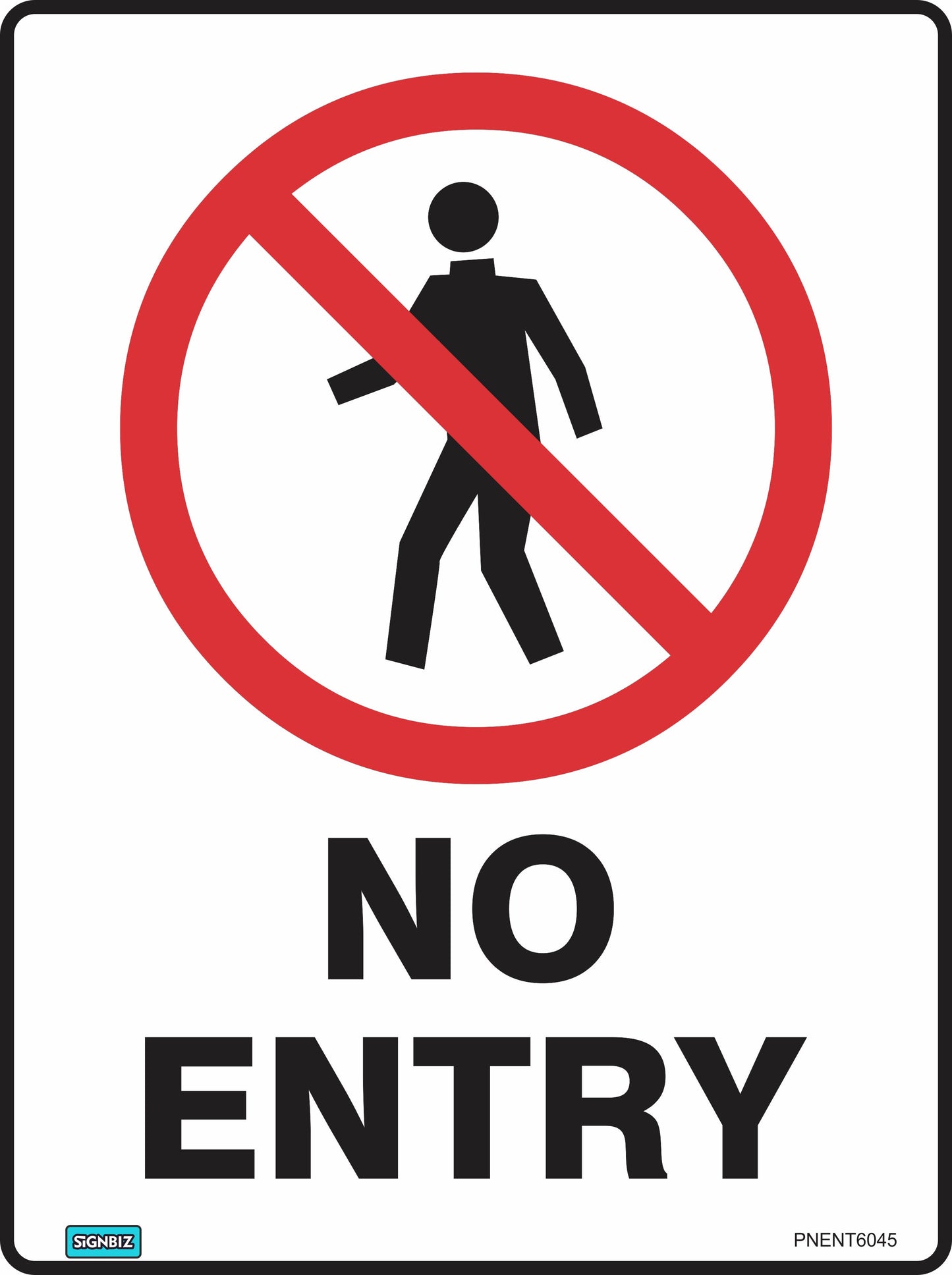 The Prohibition No Entry sign features a red circle with a line crossing out a walking person icon above bold black "NO ENTRY" text, designed to meet Australian Standards for safety signs.