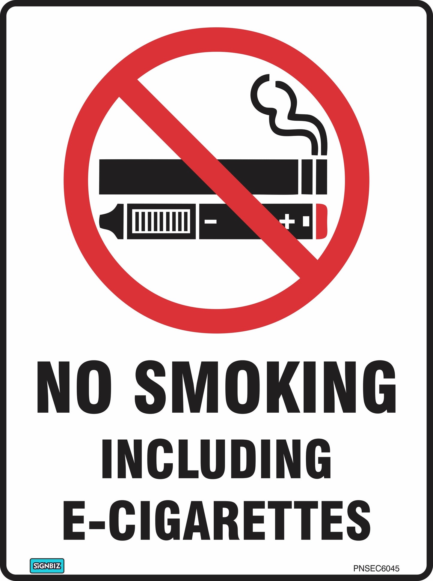 The Prohibition No Smok Inc E-Cig sign features a red circle and slash over cigarette and e-cigarette images, with bold text: "NO SMOKING INCLUDING E-CIGARETTES." This sign meets AS/NZS 1319 safety standards.