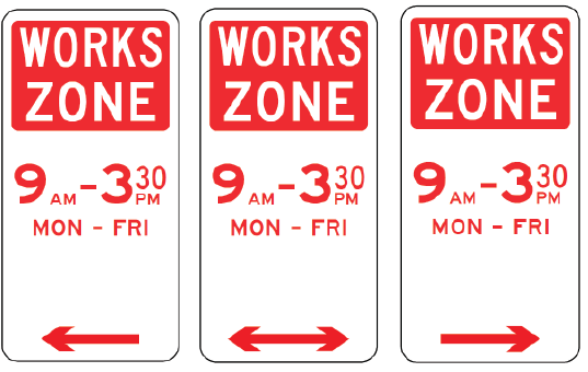 Three R5-25 Works Zone (with times) rectangular reflective road signs read “WORKS ZONE 9AM–3:30PM MON–FRI” in red and white; the left has a left arrow, the right a right arrow, and the center one has no arrow.