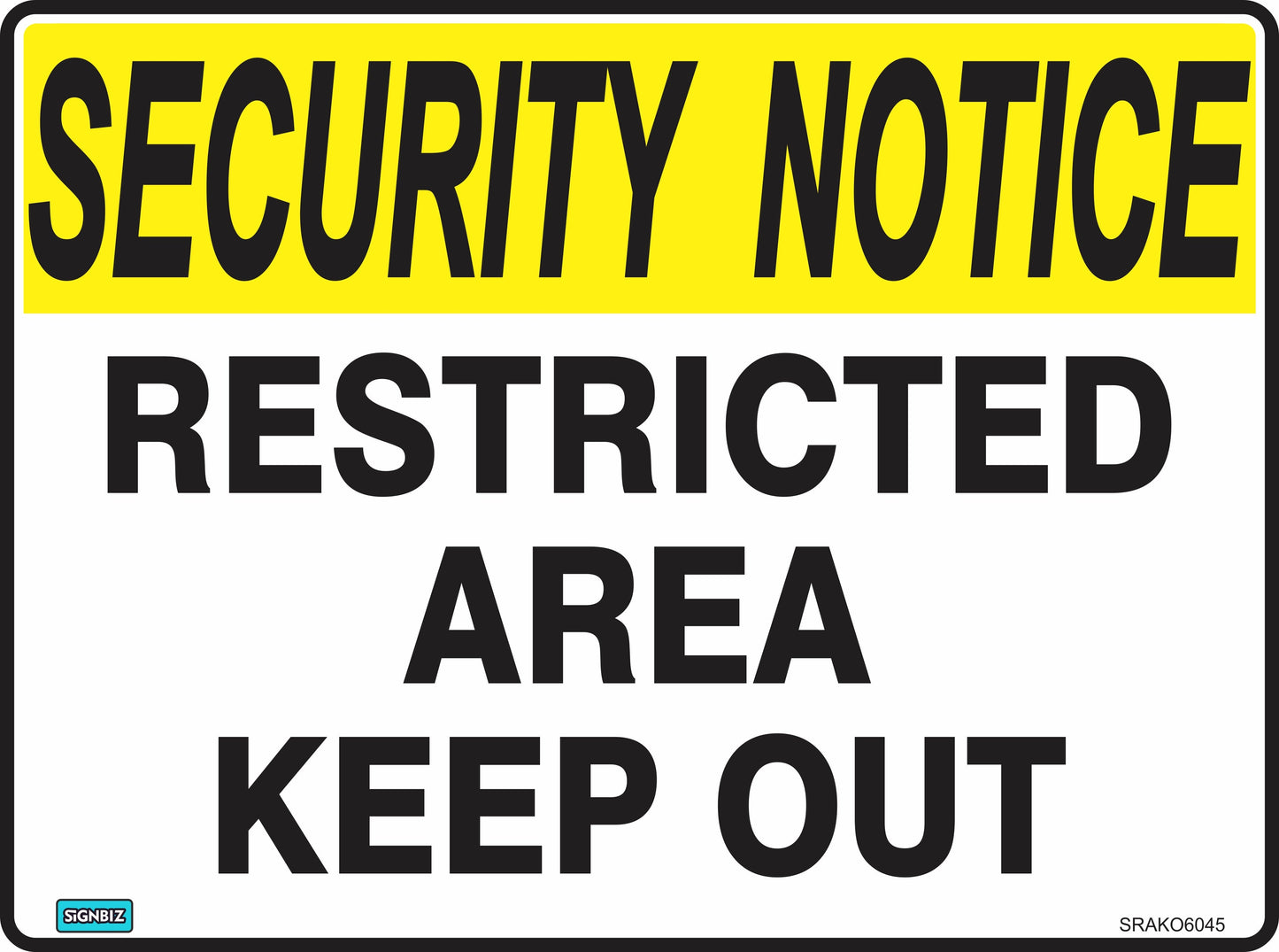 The Sec Notice Rest Area Keep Out sign features a yellow and black "Security Notice" header and bold "Restricted Area Keep Out" text on white—perfect for boosting workplace safety.