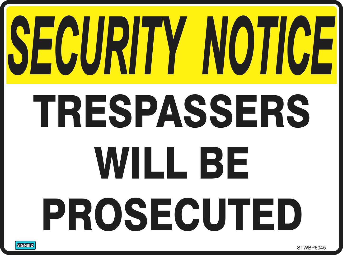 Display the "Security Notice Trespassers Pros" sign featuring a yellow header labeled “SECURITY NOTICE” and bold text—an effective way to reinforce workplace safety with clear messaging.
