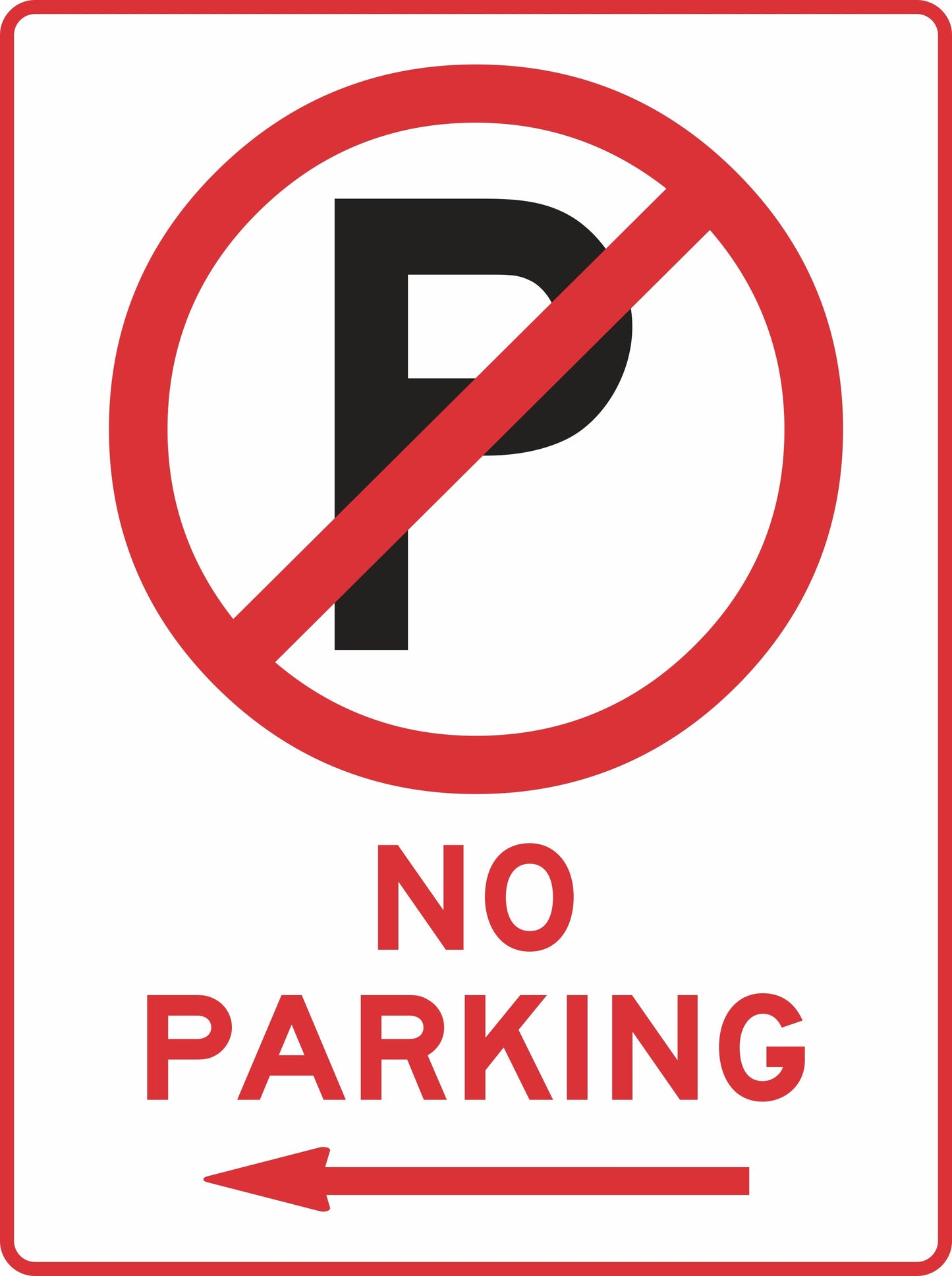 The Parking No Parking Arrow Left sign, compliant with Australian Standard AS1319, displays a red circle and slash over "P," with "NO PARKING" in red and a left-pointing arrow to direct traffic safely.
