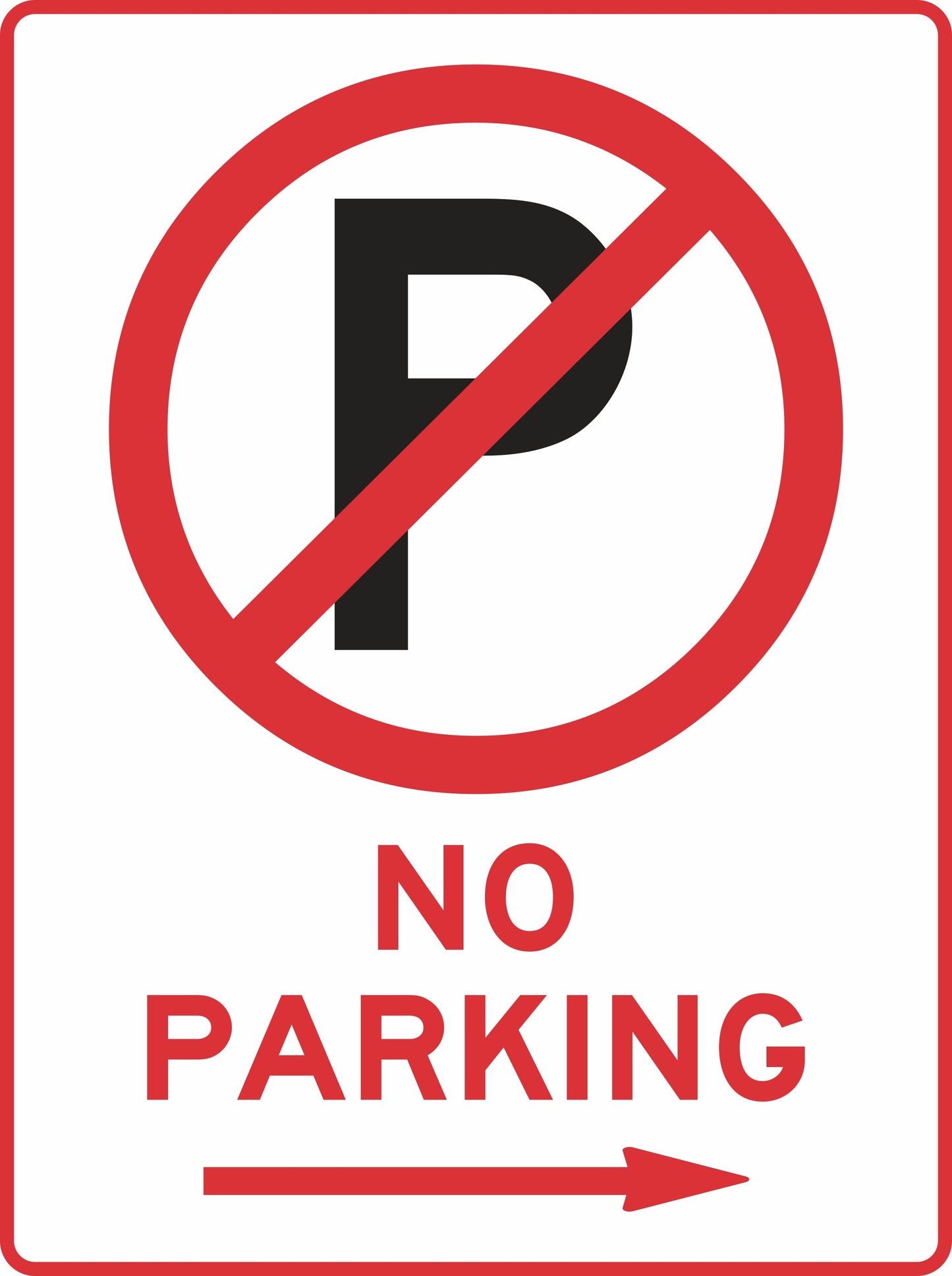 The "Parking No Parking Arrow Rgt" sign meets AS1319 standards, with a red circle/slash over "P," "No Parking" text below, and a right-pointing red arrow—perfect for compliant Australian parking signage.