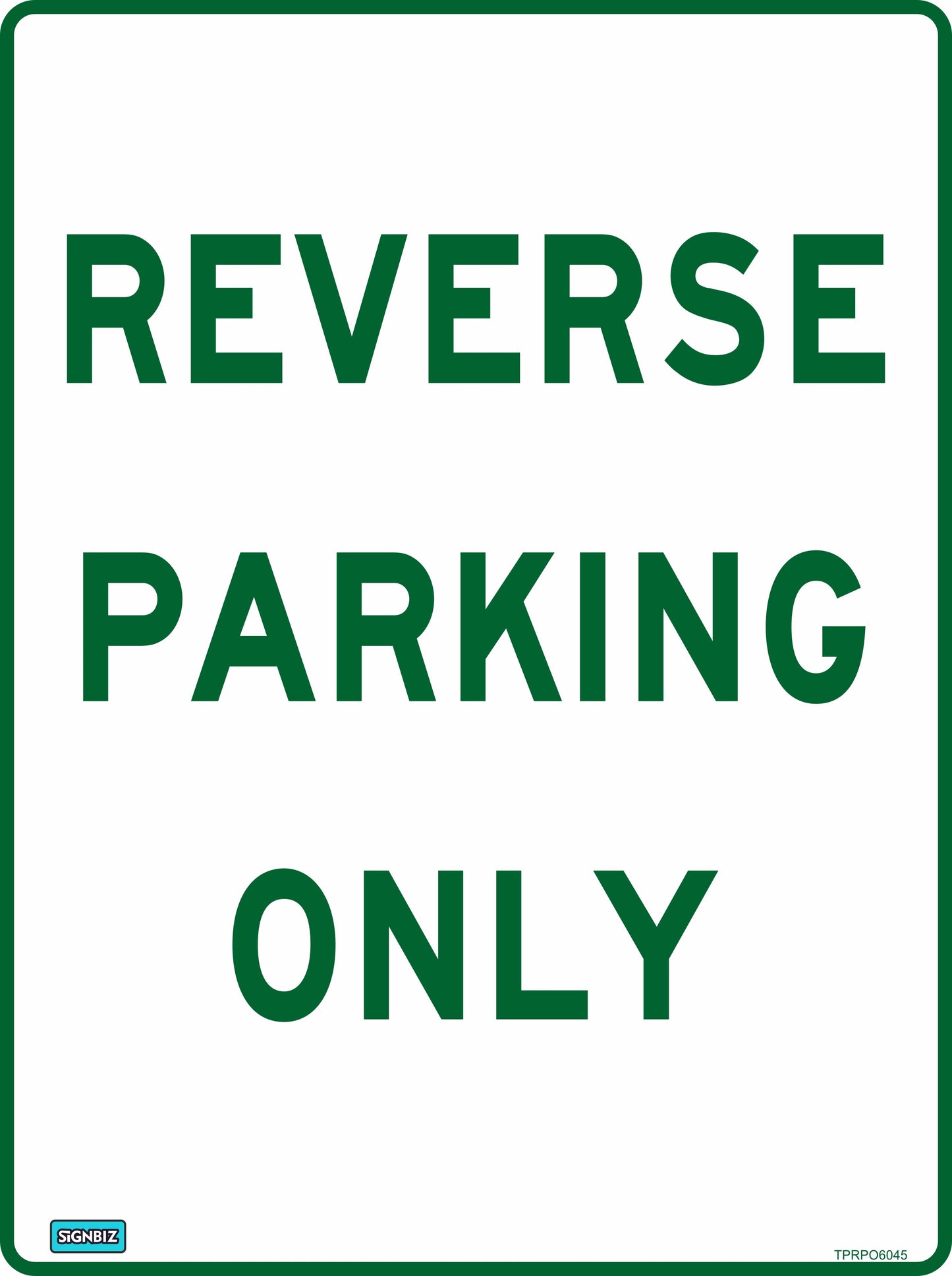 The Parking Reverse Parking Only sign features green text on a white background, bordered in green. It displays "REVERSE PARKING ONLY" in all caps and helps improve safety and organization in parking areas.