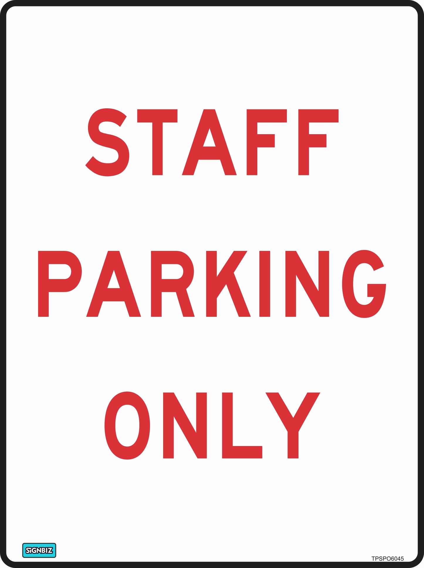 The Parking Staff Parking Only sign features bold red text on white and meets Australian Standards AS1319, clearly reserving the parking area exclusively for staff use.