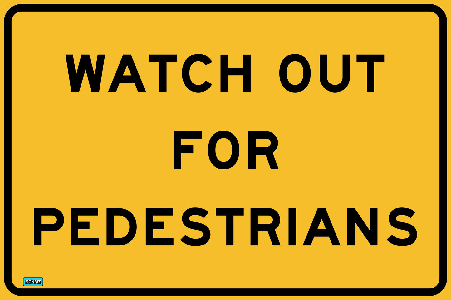A yellow SWING STAND SIGN ONLY featuring black text that reads "WATCH OUT FOR PEDESTRIANS.