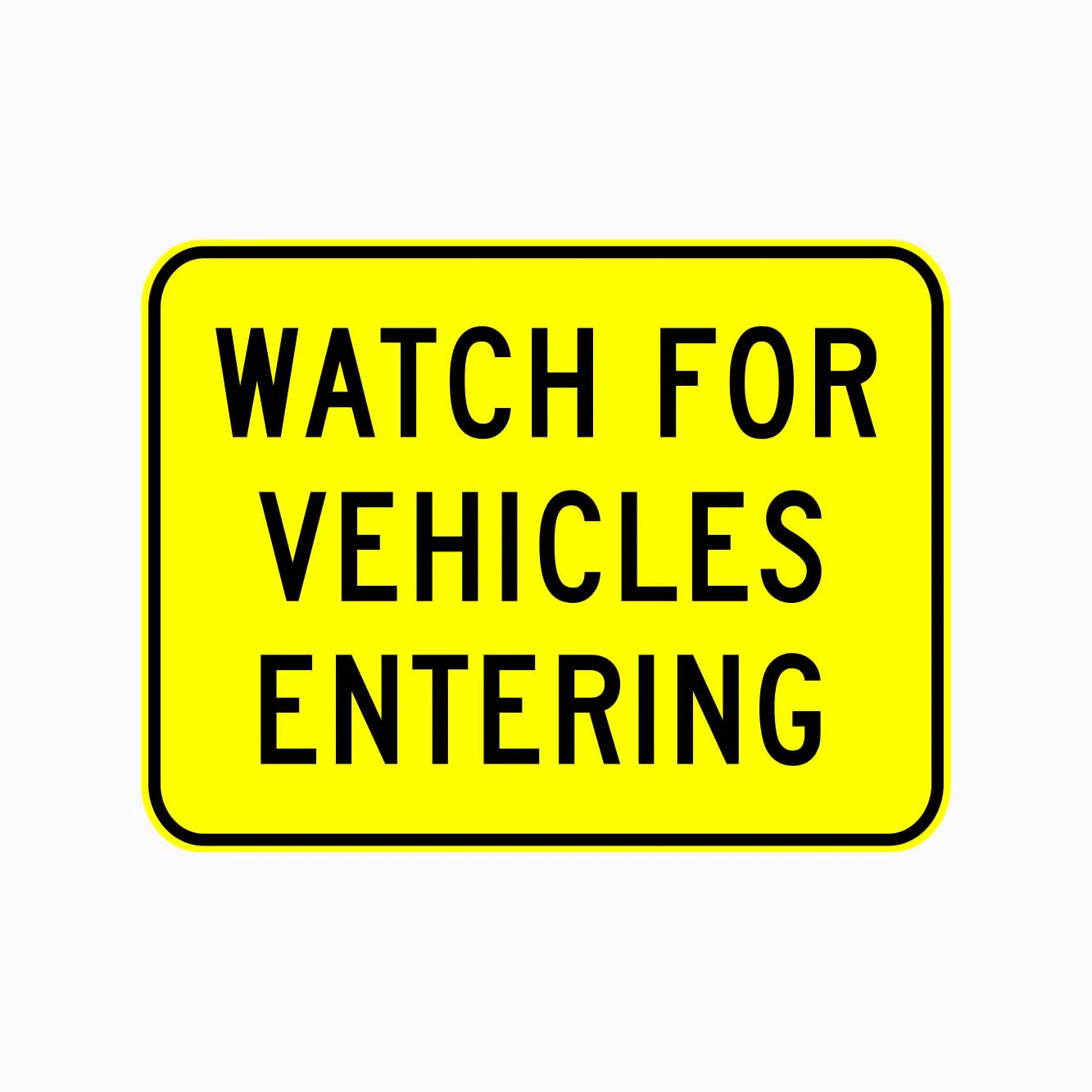 W8-247n - Watch For Vehicles Entering