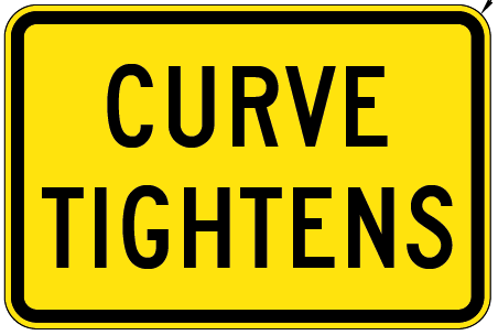 A W8-30 Curve Tightens sign is a yellow rectangle with a black border and the words "CURVE TIGHTENS" in bold, black, uppercase letters.