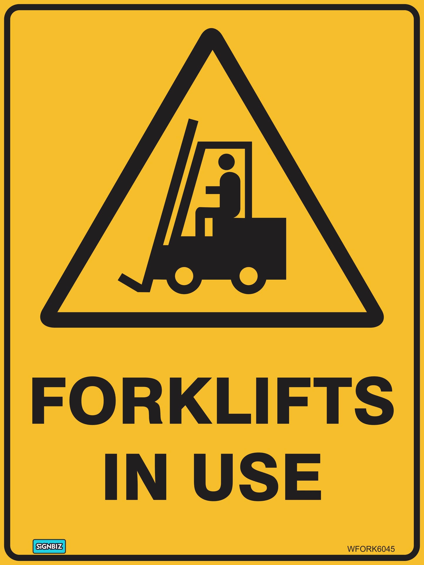 The Warning Fork In Use sign features a yellow background with a black triangle, depicting a person on a forklift and bold "FORKLIFTS IN USE" text—ideal for enhancing workplace safety.