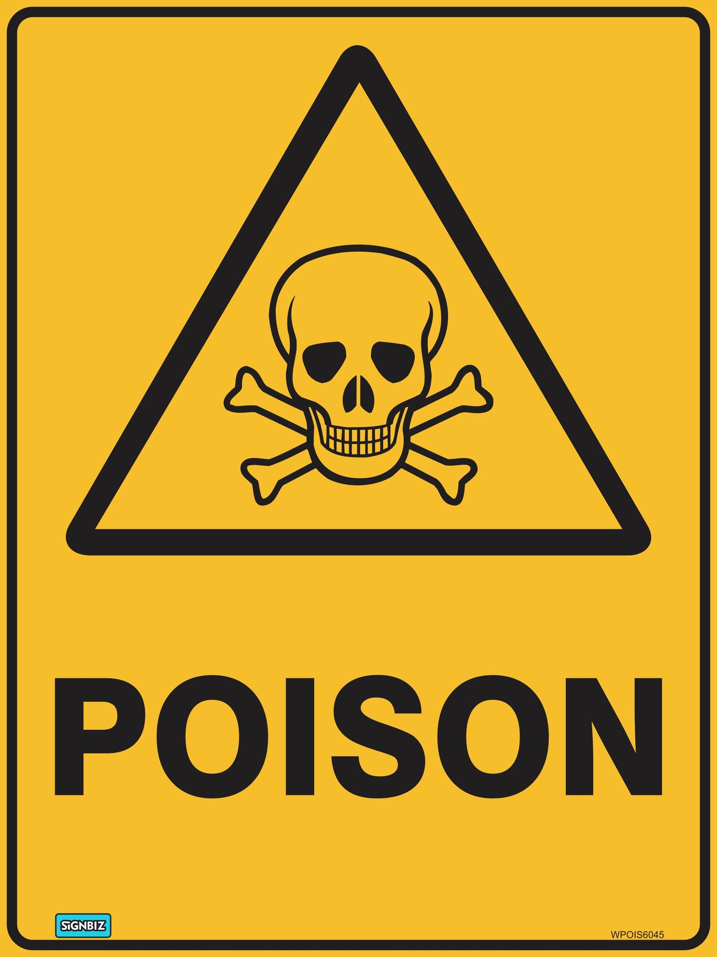 The "Warning Poison" sign features a yellow background, a black triangle with a skull and crossbones inside, and bold black "POISON" text below—commonly used to indicate hazardous substances.