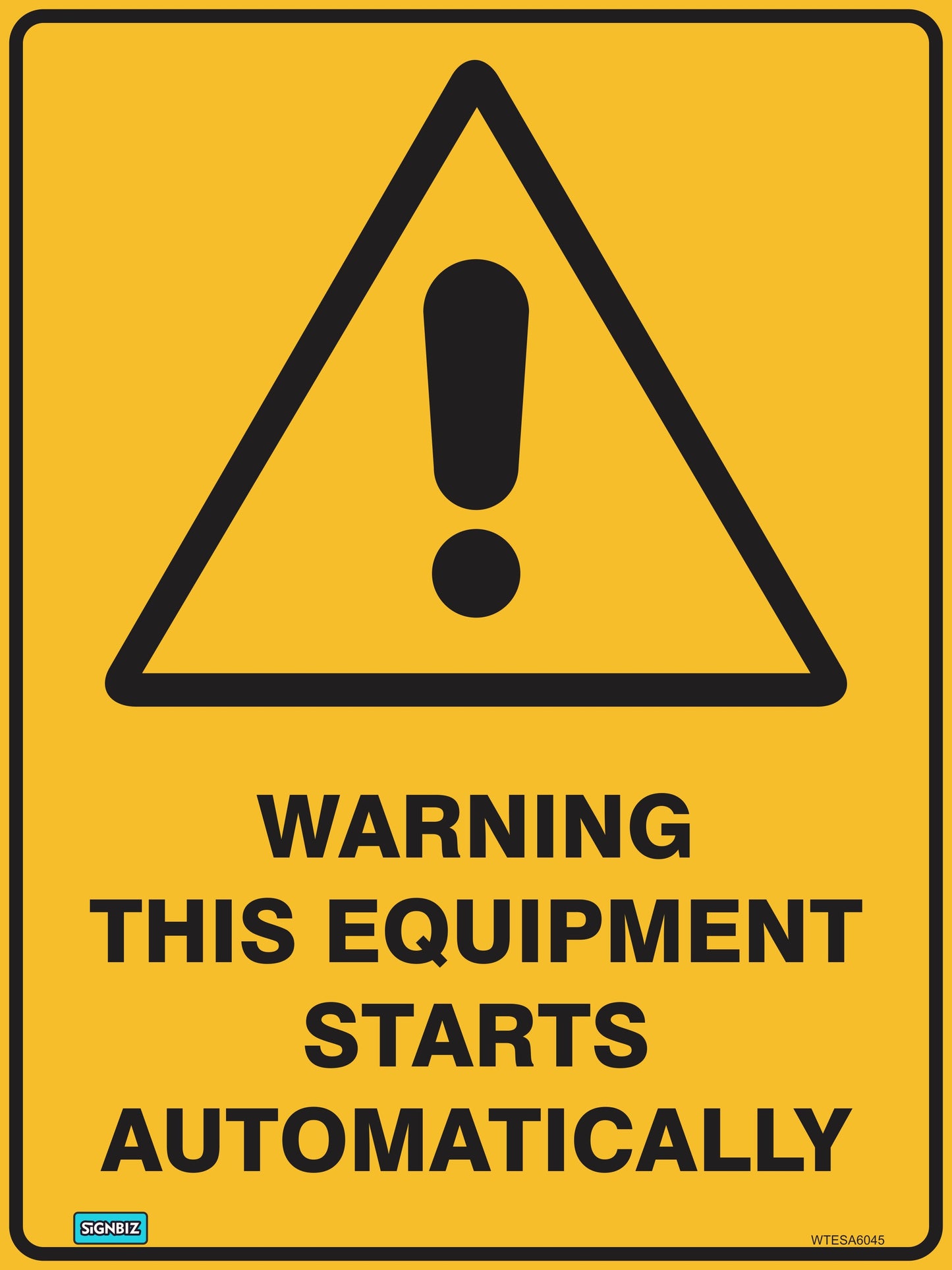 The "Warning This Equip Starts Auto" sign features a yellow triangle with a black exclamation mark above the text: "WARNING THIS EQUIPMENT STARTS AUTOMATICALLY." Perfect for workplaces needing clear hazard warnings.