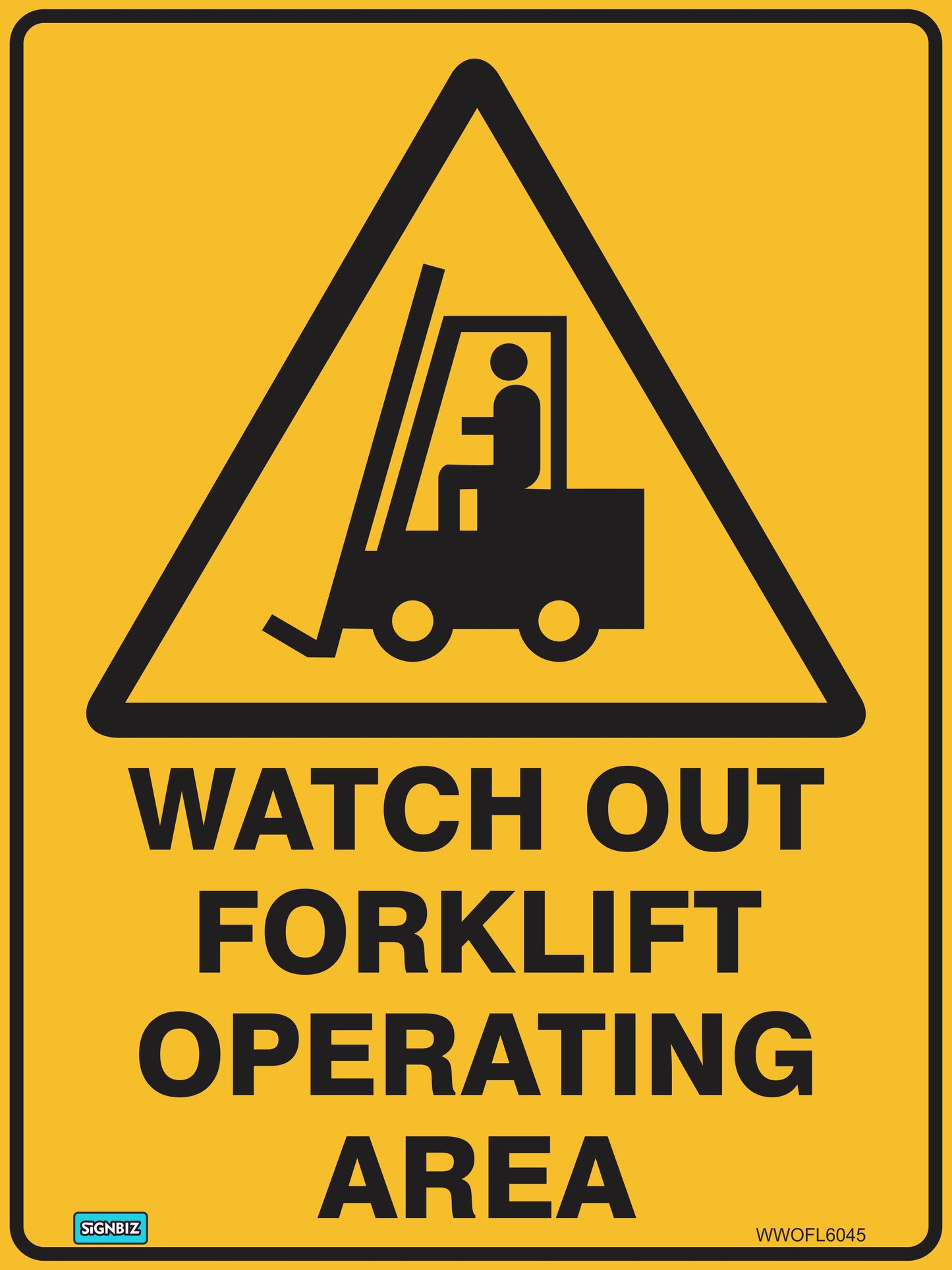 The Warning Watch Out Forklift sign is yellow with a black triangle showing a forklift and driver icon above bold text: "WATCH OUT FORKLIFT OPERATING AREA." Perfect for promoting safety and compliance in busy workplaces.
