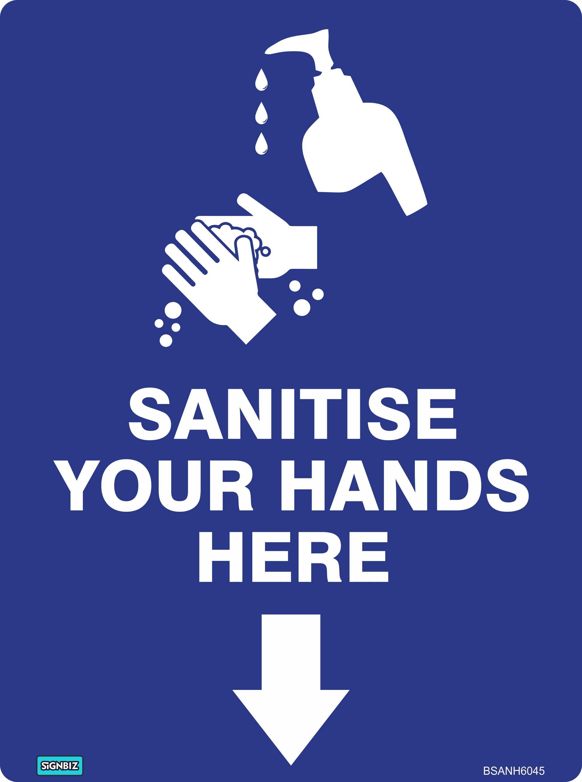 The “Sanitise Your Hands Here” sign features a blue AS/NZS1319 design with white icons of hands being sanitized, a downward arrow, and bold text—ideal for bathroom or workplace safety use.