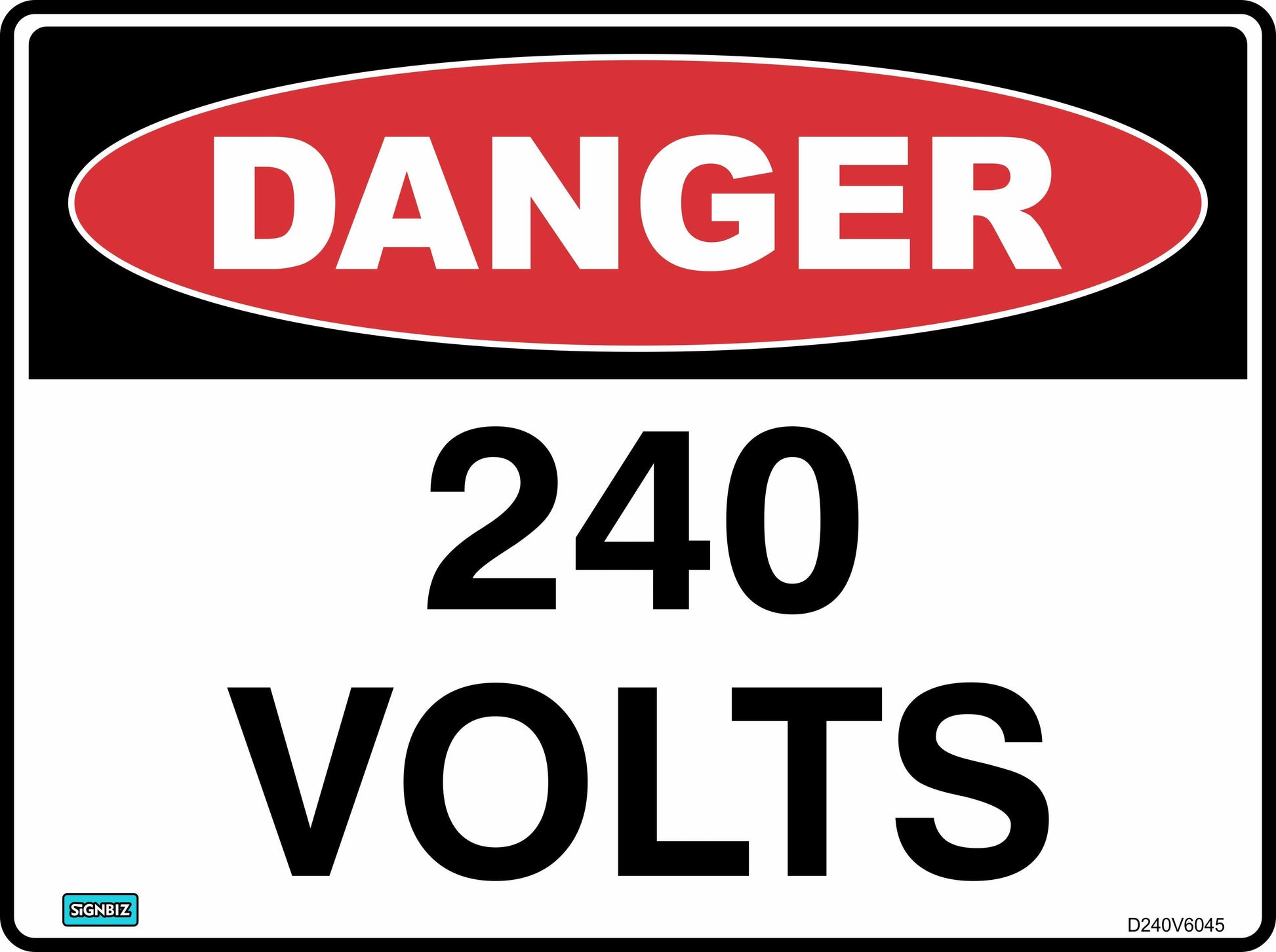 The Danger 240 Volts sign features a red oval labeled "DANGER" and bold black text "240 VOLTS" on a white background, compliant with AS/NZ 1319-1994 standards to indicate a high voltage hazard.
