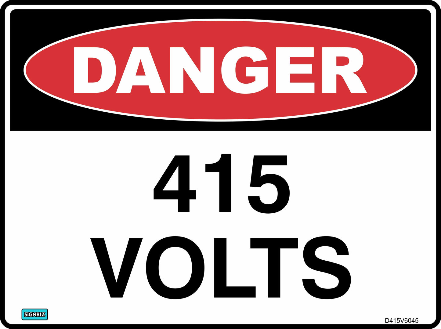 The Danger 415 Volts sign features a red "DANGER" oval above black "415 VOLTS" text on a white background, clearly indicating high voltage to support safety signs compliance.