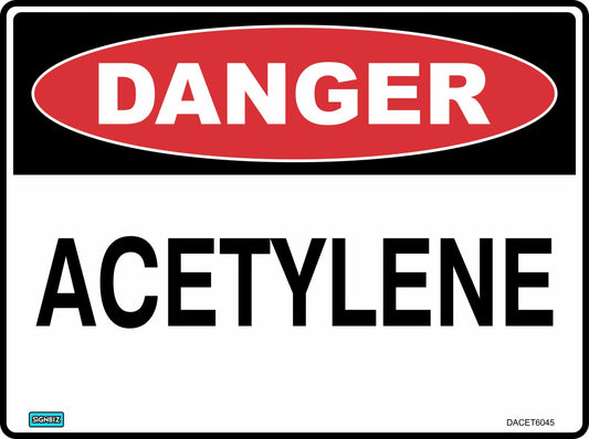 The Danger Acetylene sign features a red oval with "DANGER" in white and "ACETYLENE" in large black letters on a white background, making it an essential safety warning for hazardous areas.